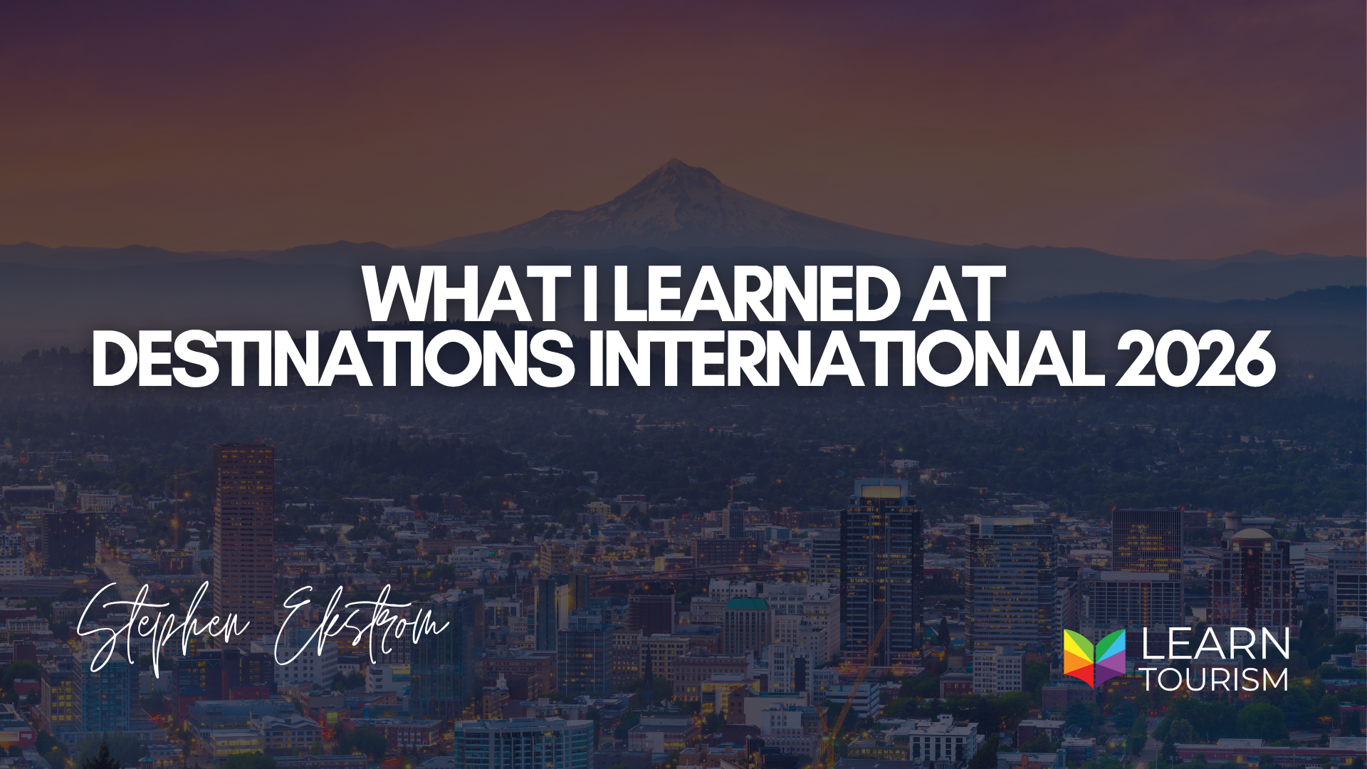 Everything I Learned at Destinations International 2026