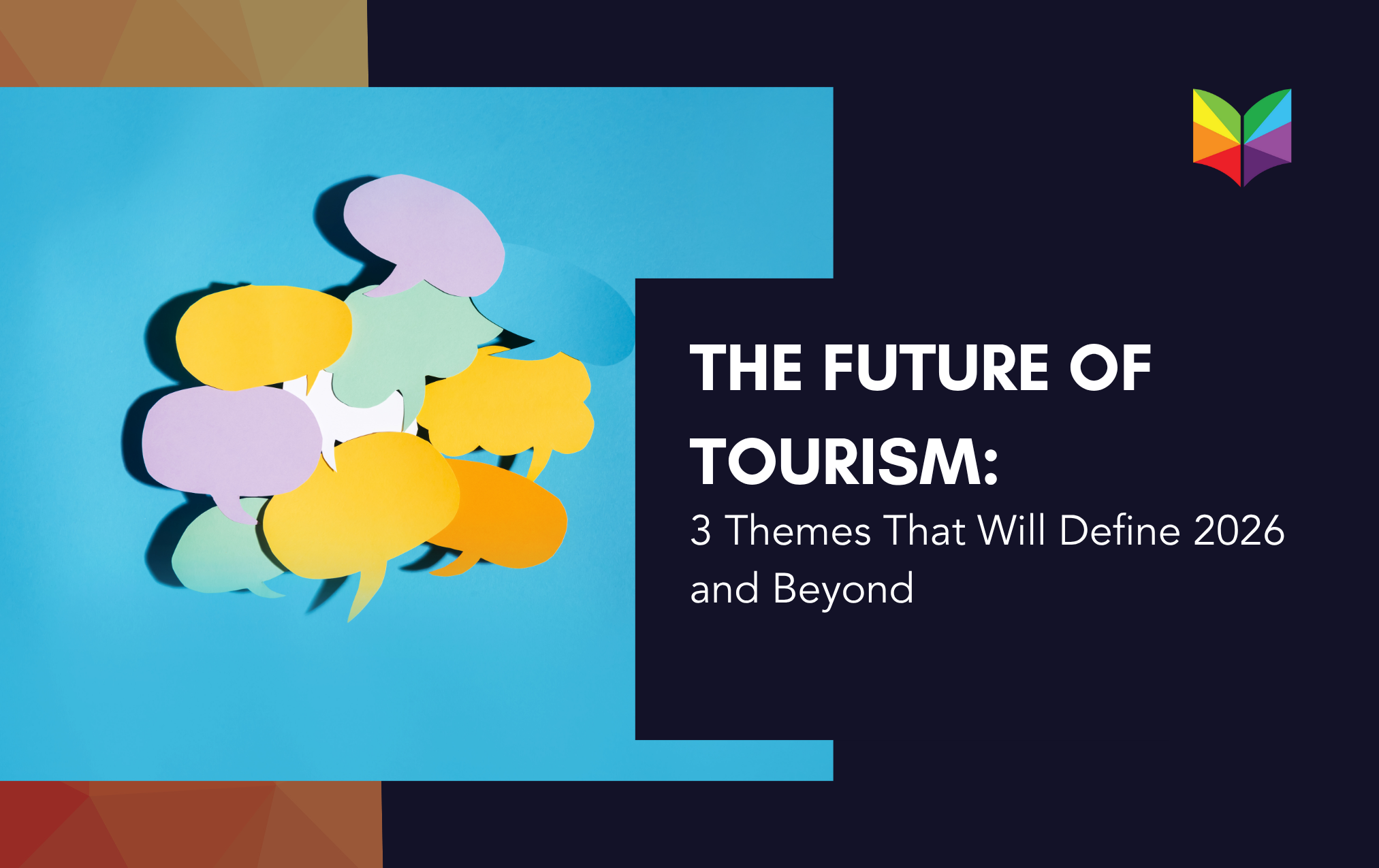 The Future of Tourism: 3 Themes That Will Define 2026 and Beyond