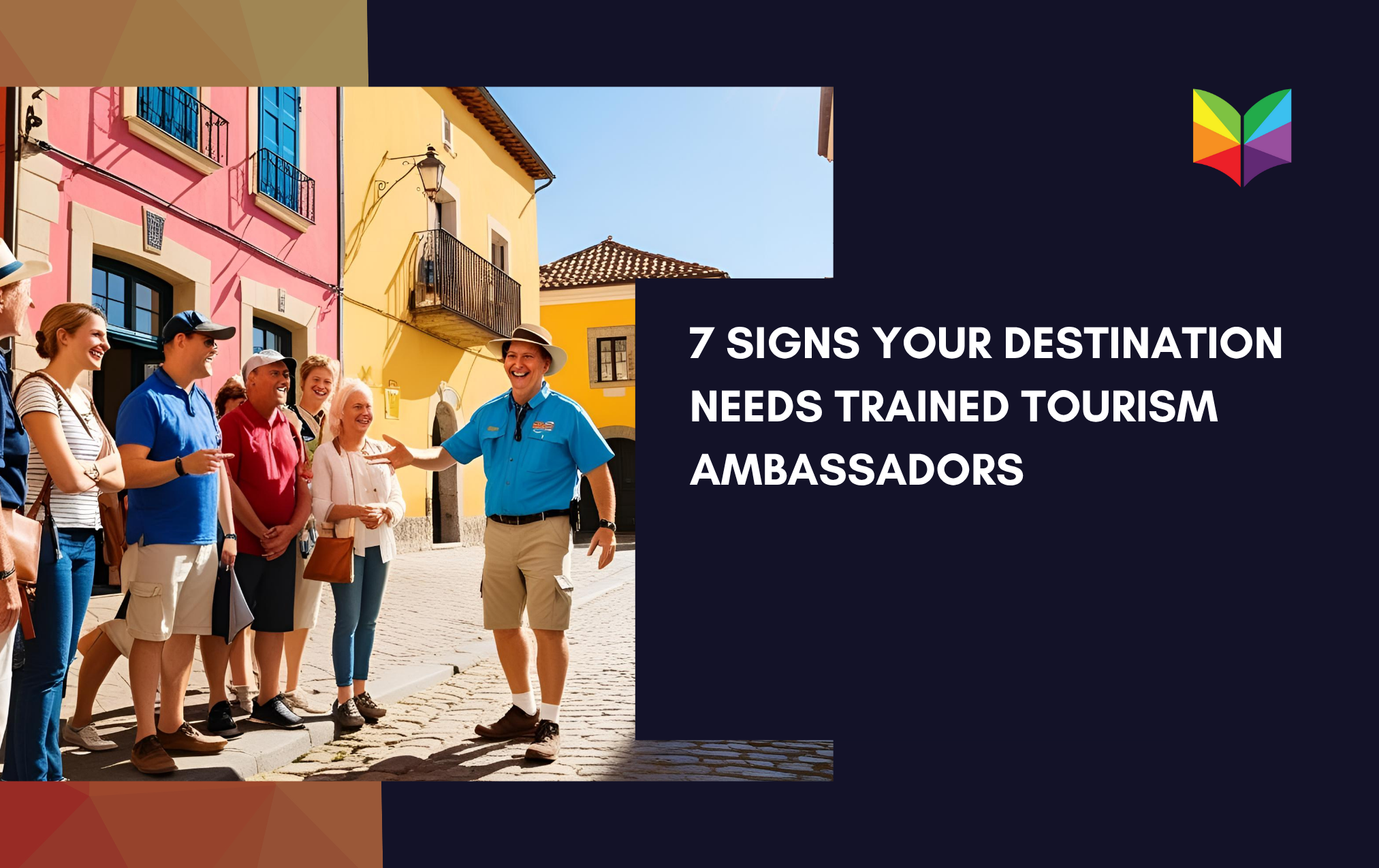 7 Signs Your Destination Needs Trained Tourism Ambassadors