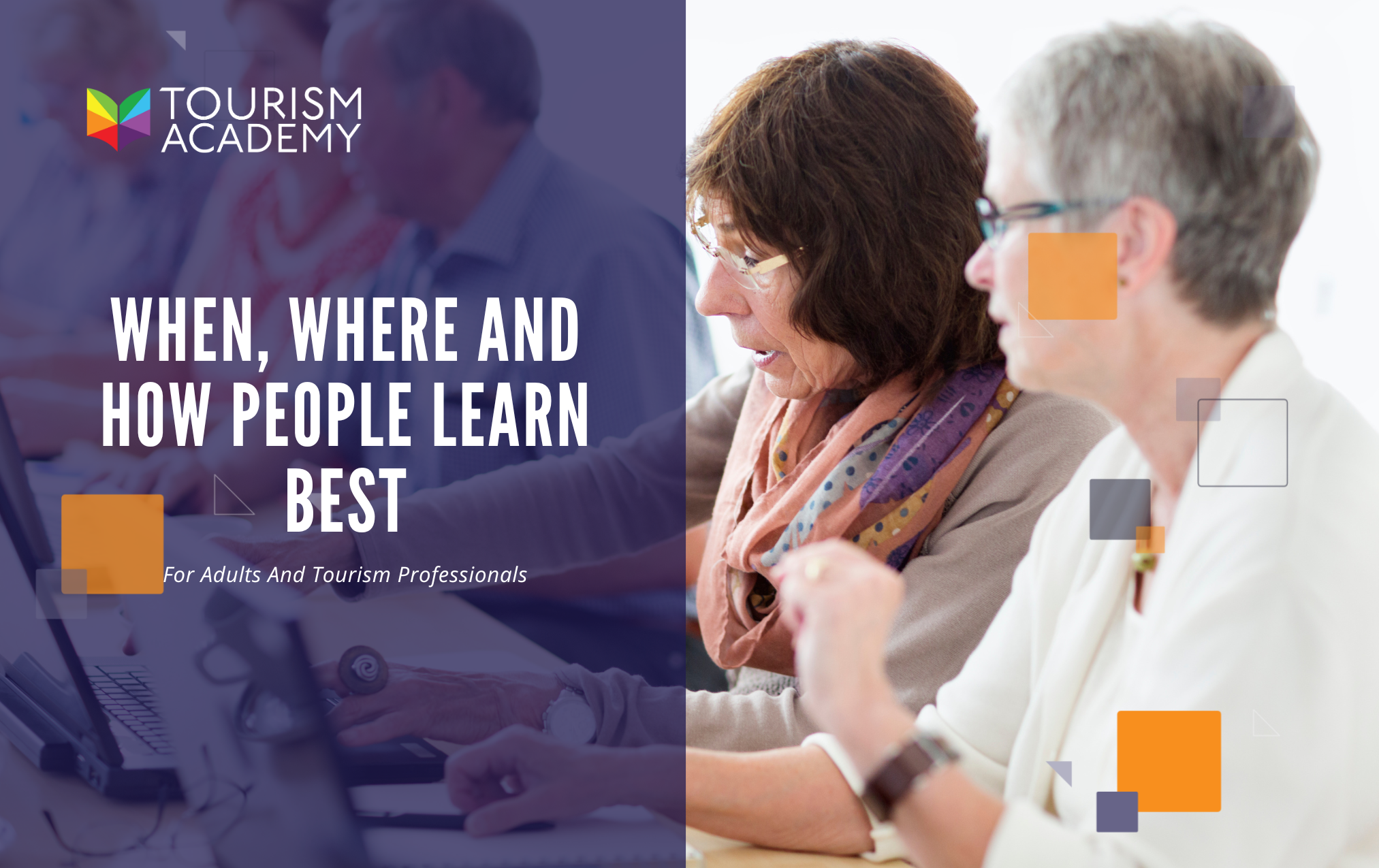 When, Where And How People Learn Best