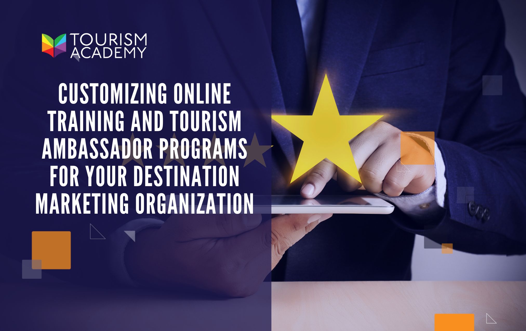 Customizing Online Training and Tourism Ambassador Programs for Your Destination Marketing Organization