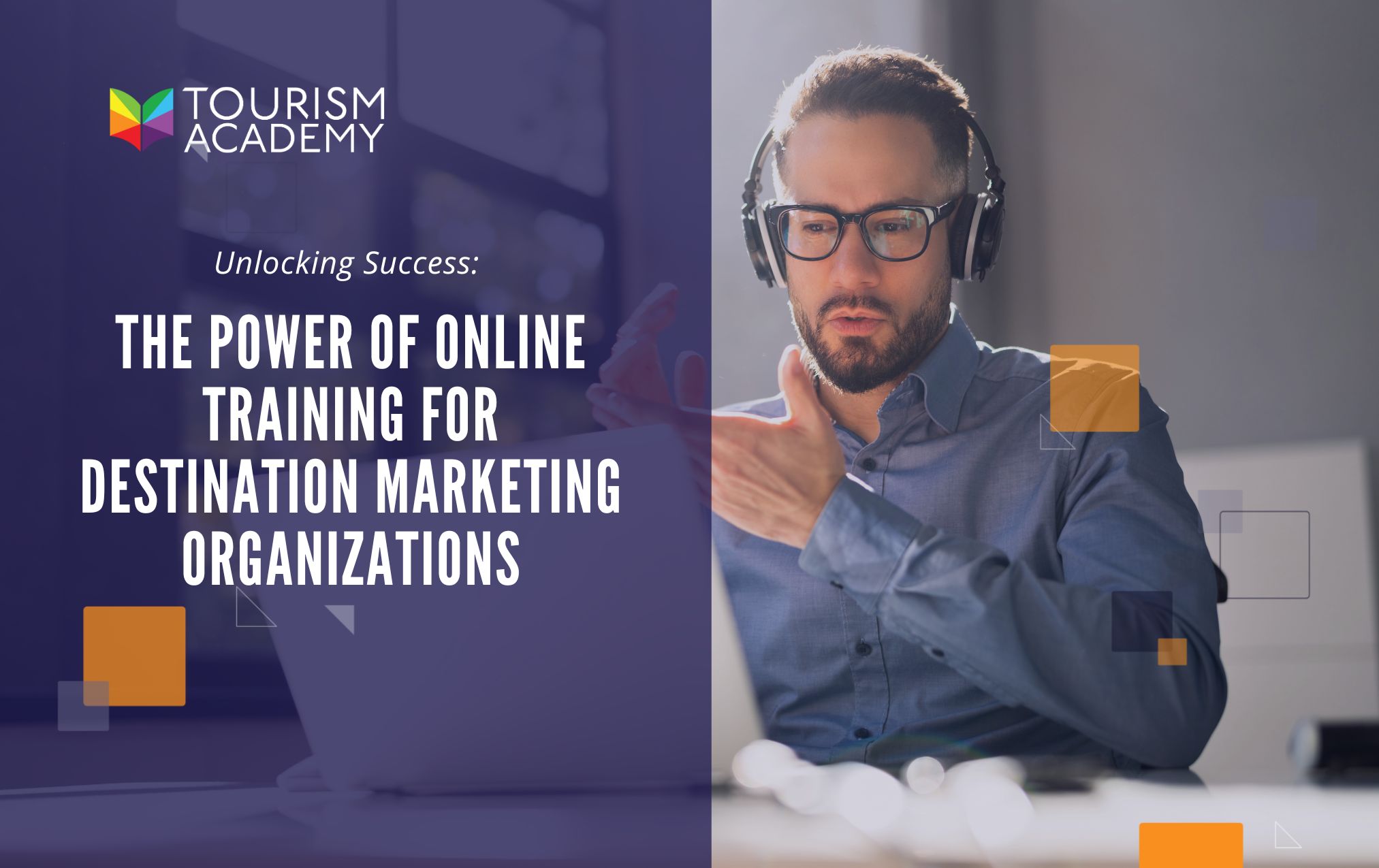 Unlocking Success: The Power of Online Training for Destination Marketing Organizations