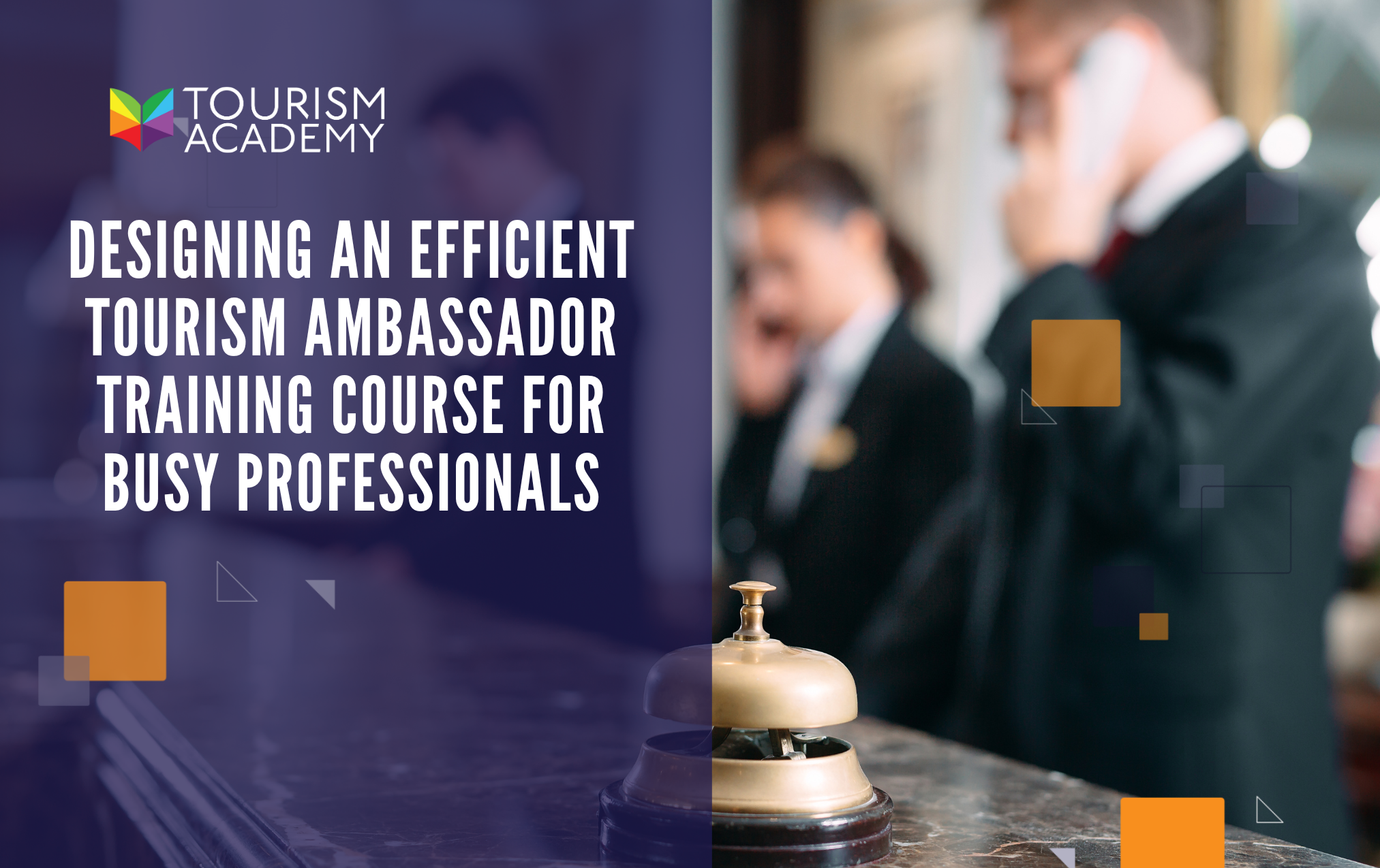 Designing an Efficient Tourism Ambassador Training Course for Busy Professionals