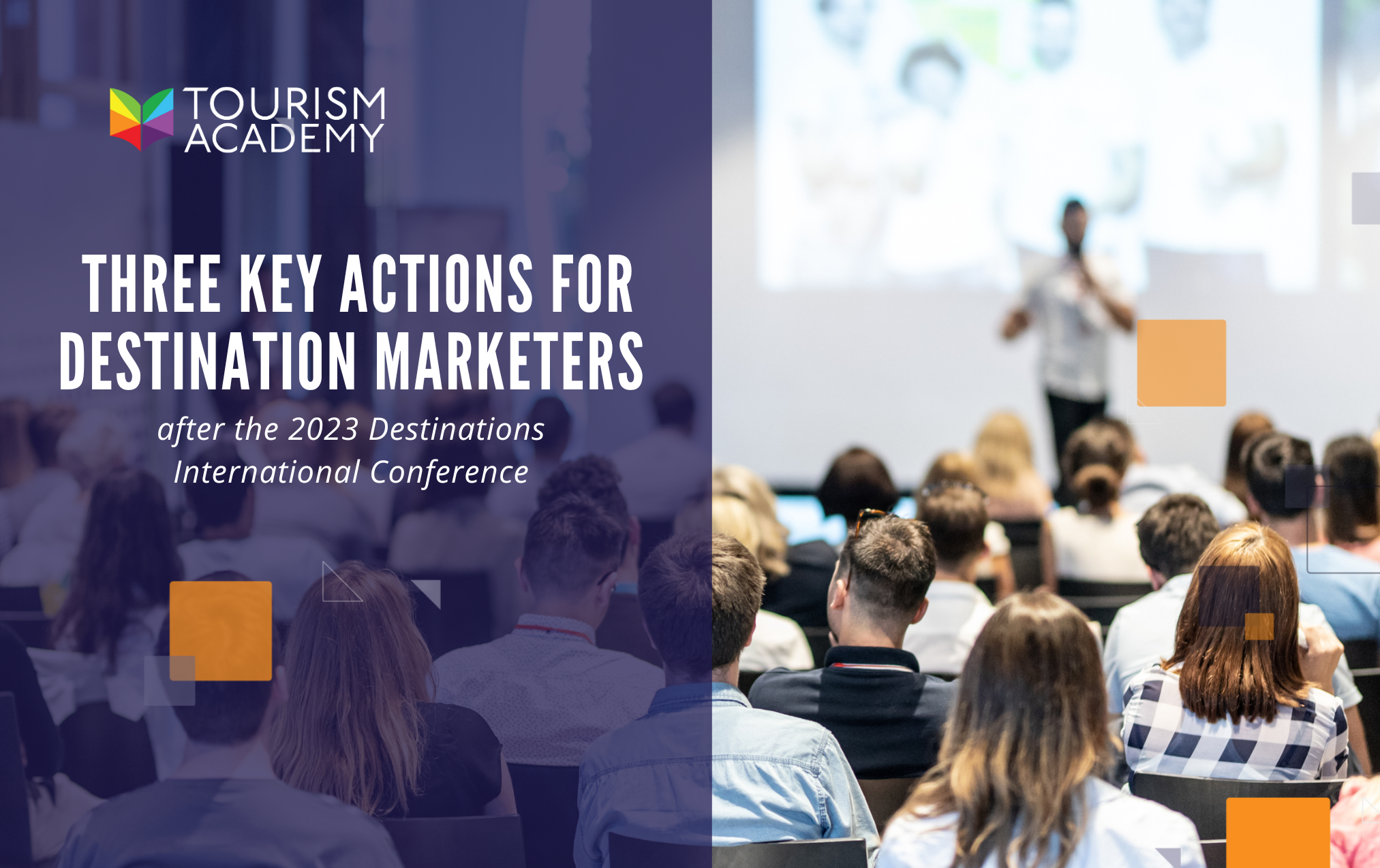 Three Key Actions for Destination Marketers after the 2023 Destinations International Conference