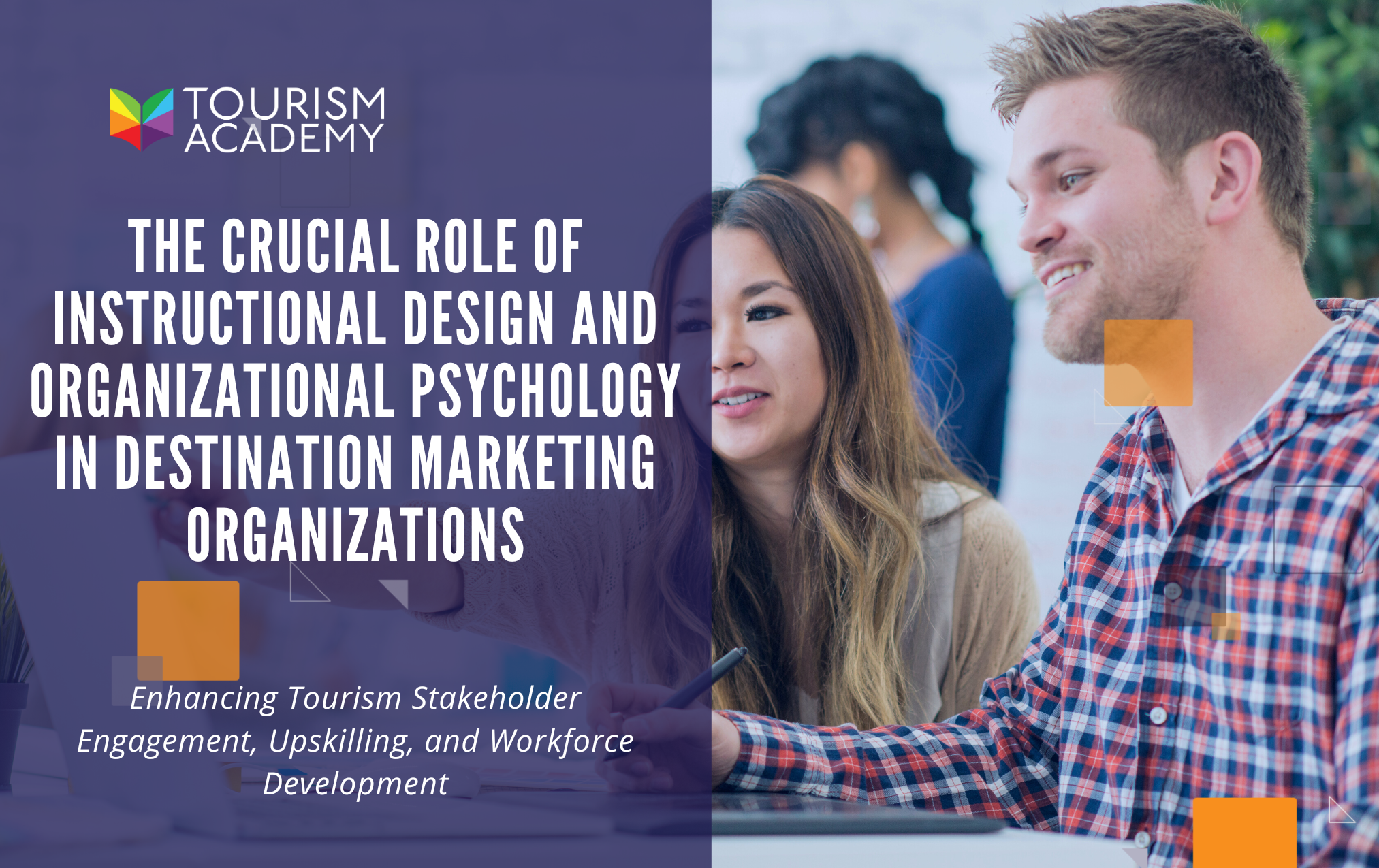 The Crucial Role of Instructional Design and Organizational Psychology in Destination Marketing Organizations