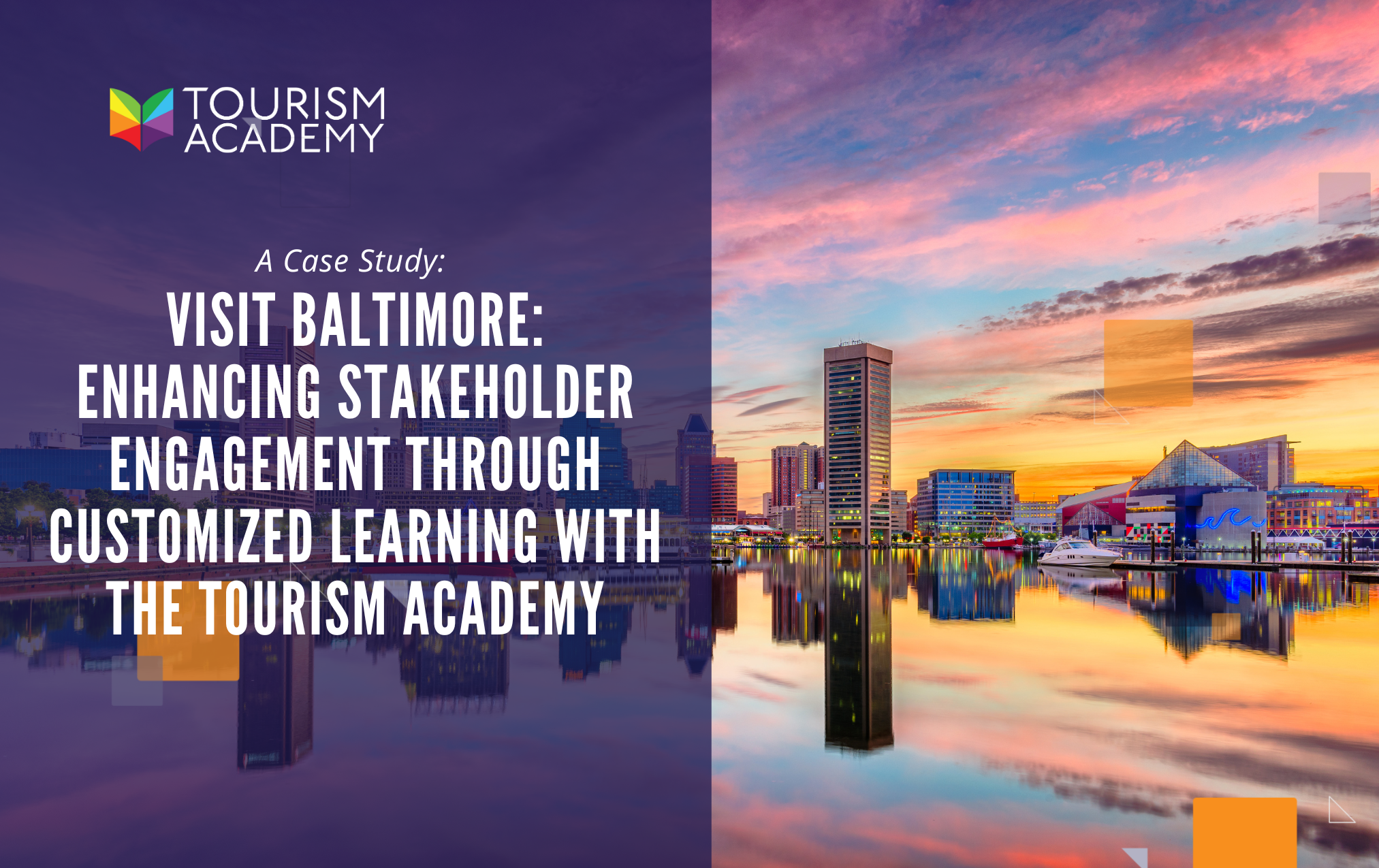 Visit Baltimore: Enhancing Stakeholder Engagement through Customized Learning