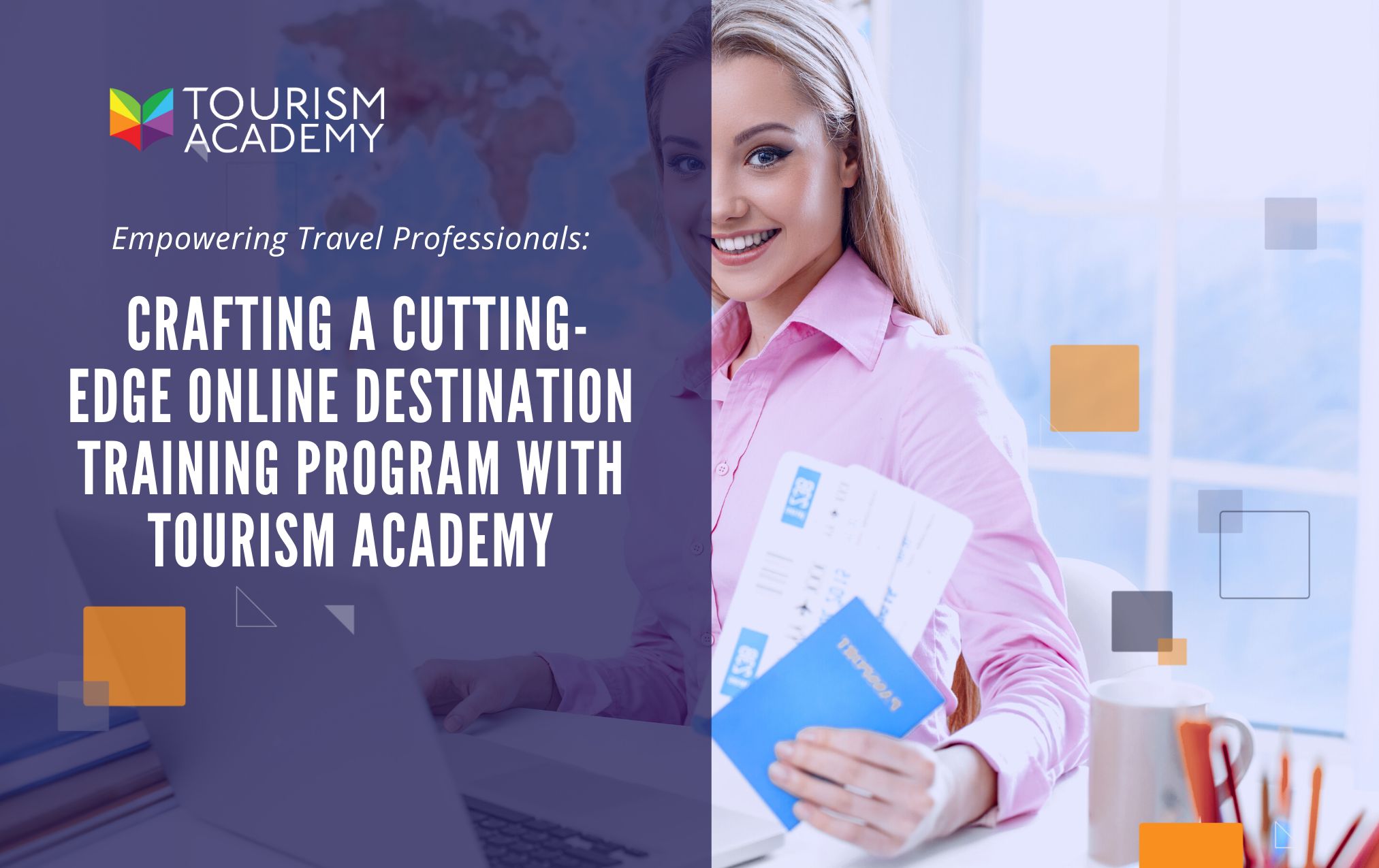 Empowering Travel Professionals: Crafting a Cutting-Edge Online Destination Training Program with Learn Tourism