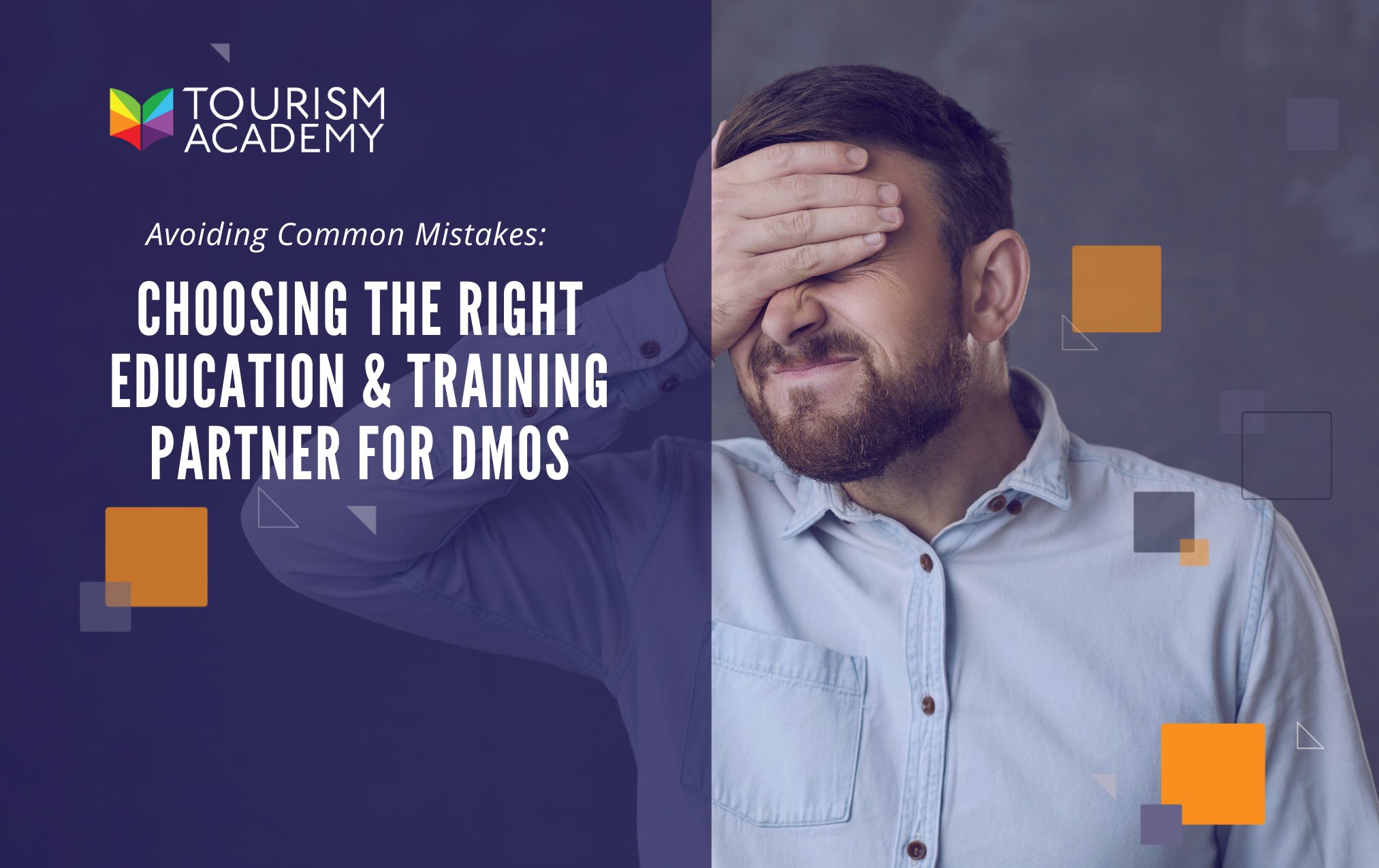 Avoiding Common Mistakes: Choosing the Right Education & Training Partner for DMOs