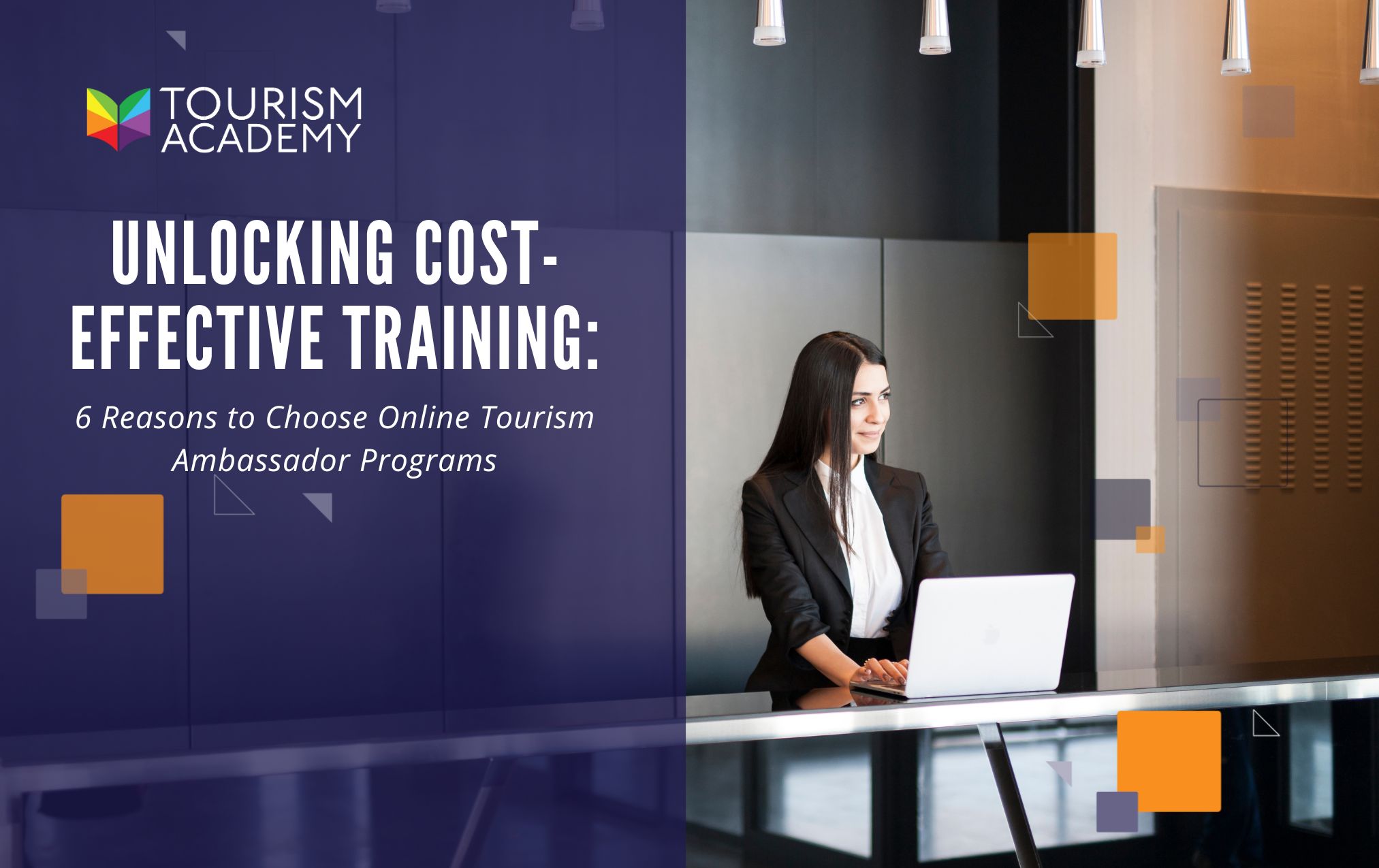 Unlocking Cost-Effective Training: 6 Reasons to Choose Online Tourism Ambassador Programs With LearnTourism.org