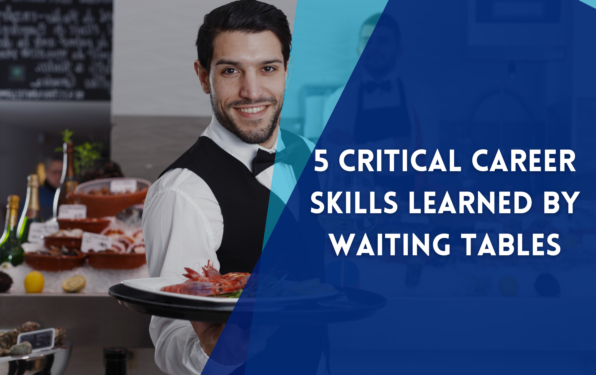 5 Critical Career Skills Learned While Waiting Tables