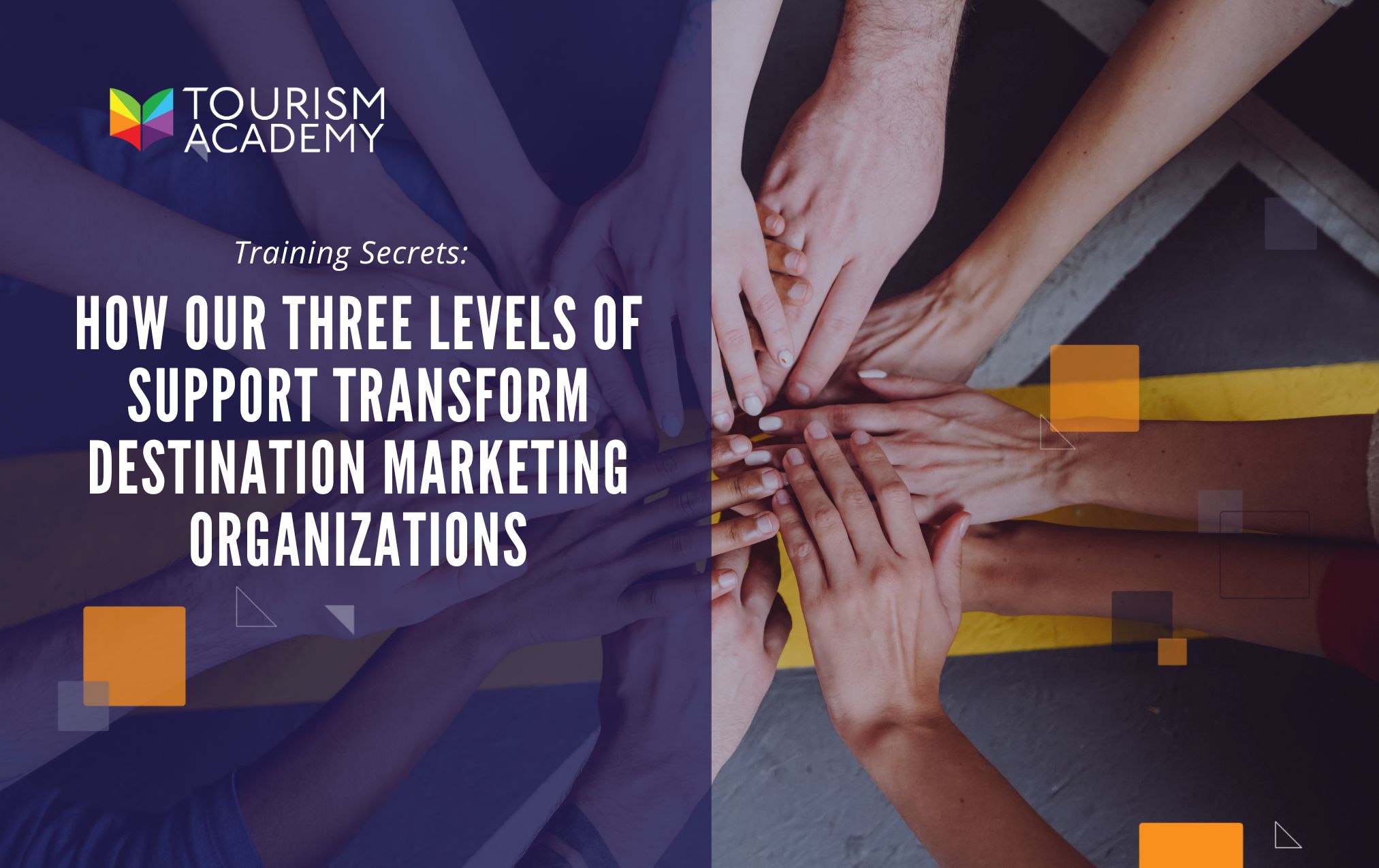 How Our Three Levels of Support Transform Destination Marketing Organizations