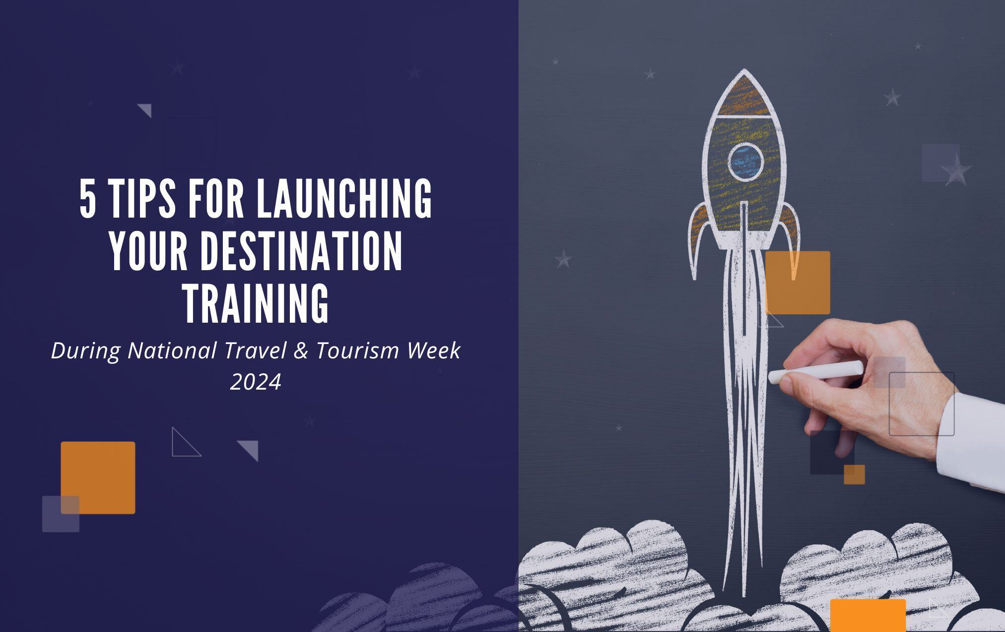 5 Tips for Launching Your Destination Training During National Travel & Tourism Week 2024