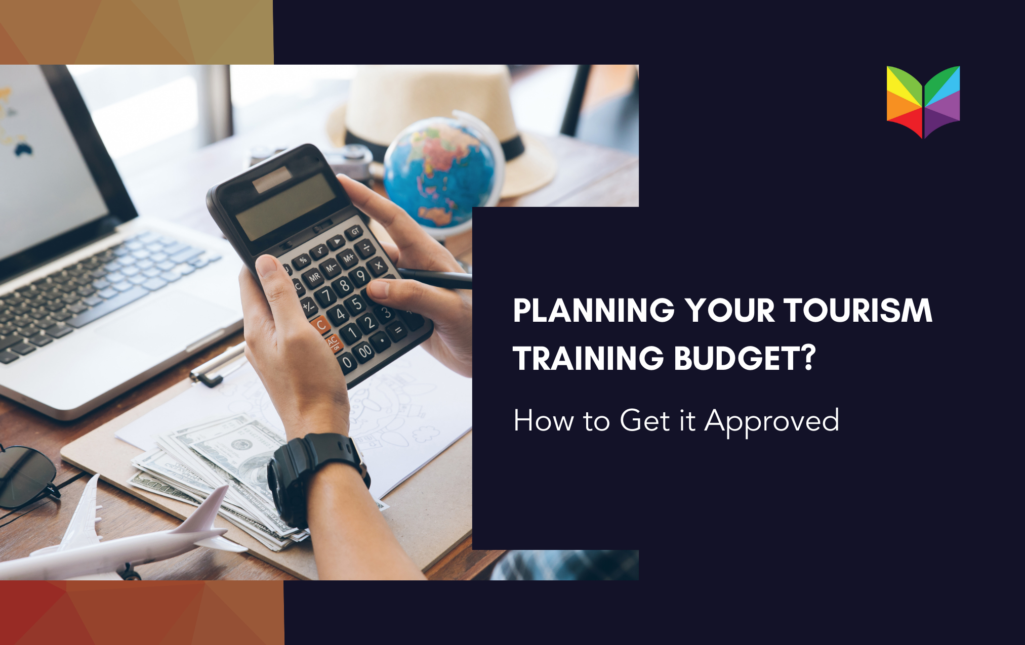 Planning your Tourism Training Budget? How to Get it Approved