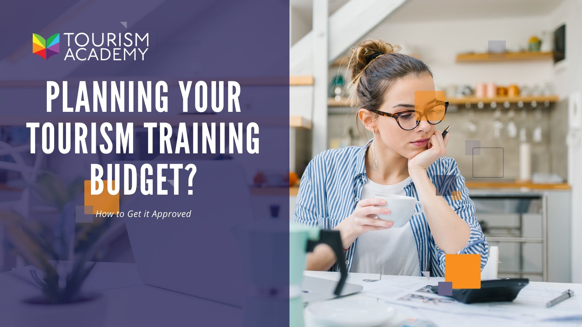 Planning your Tourism Training Budget? How to Get it Approved