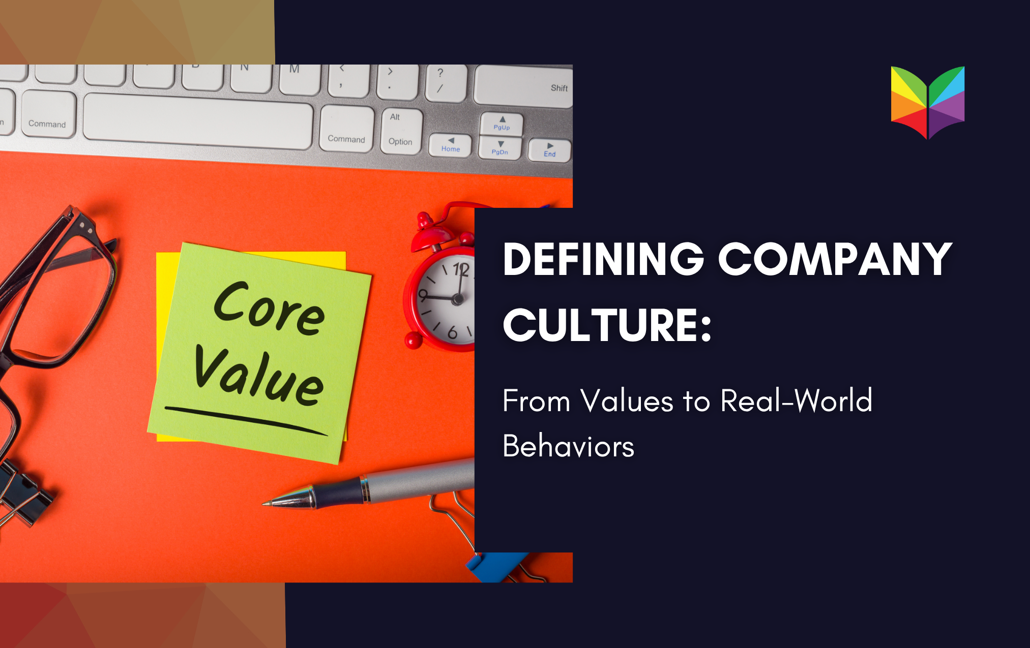 Defining Company Culture: From Values to Real-World Behaviors