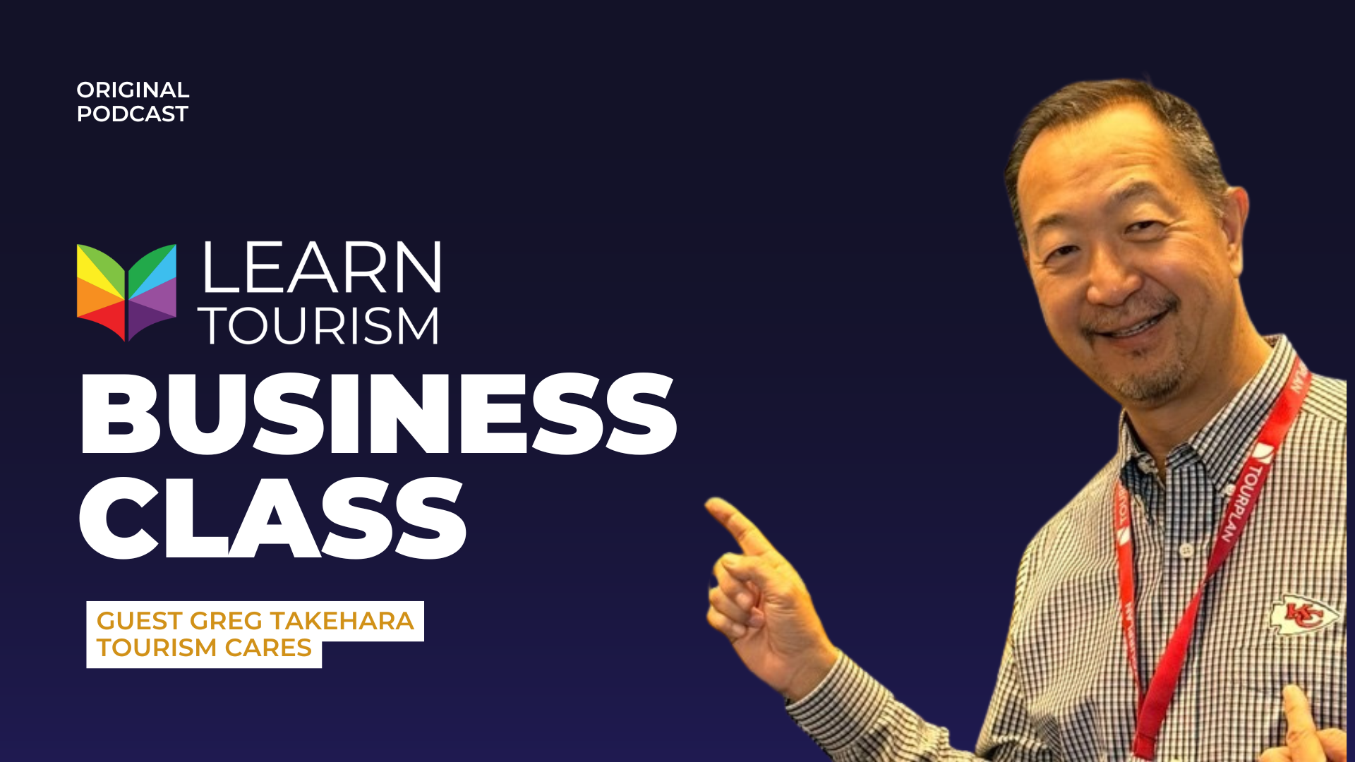 The Legacy We Leave: Tourism Cares' Greg Takehara on Purpose, People, and Travel