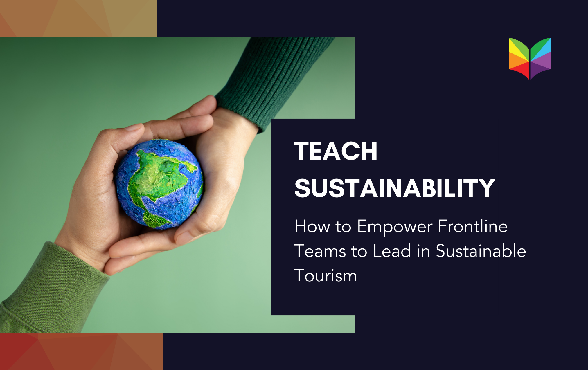 How to Empower Frontline Teams to Lead in Sustainable Tourism