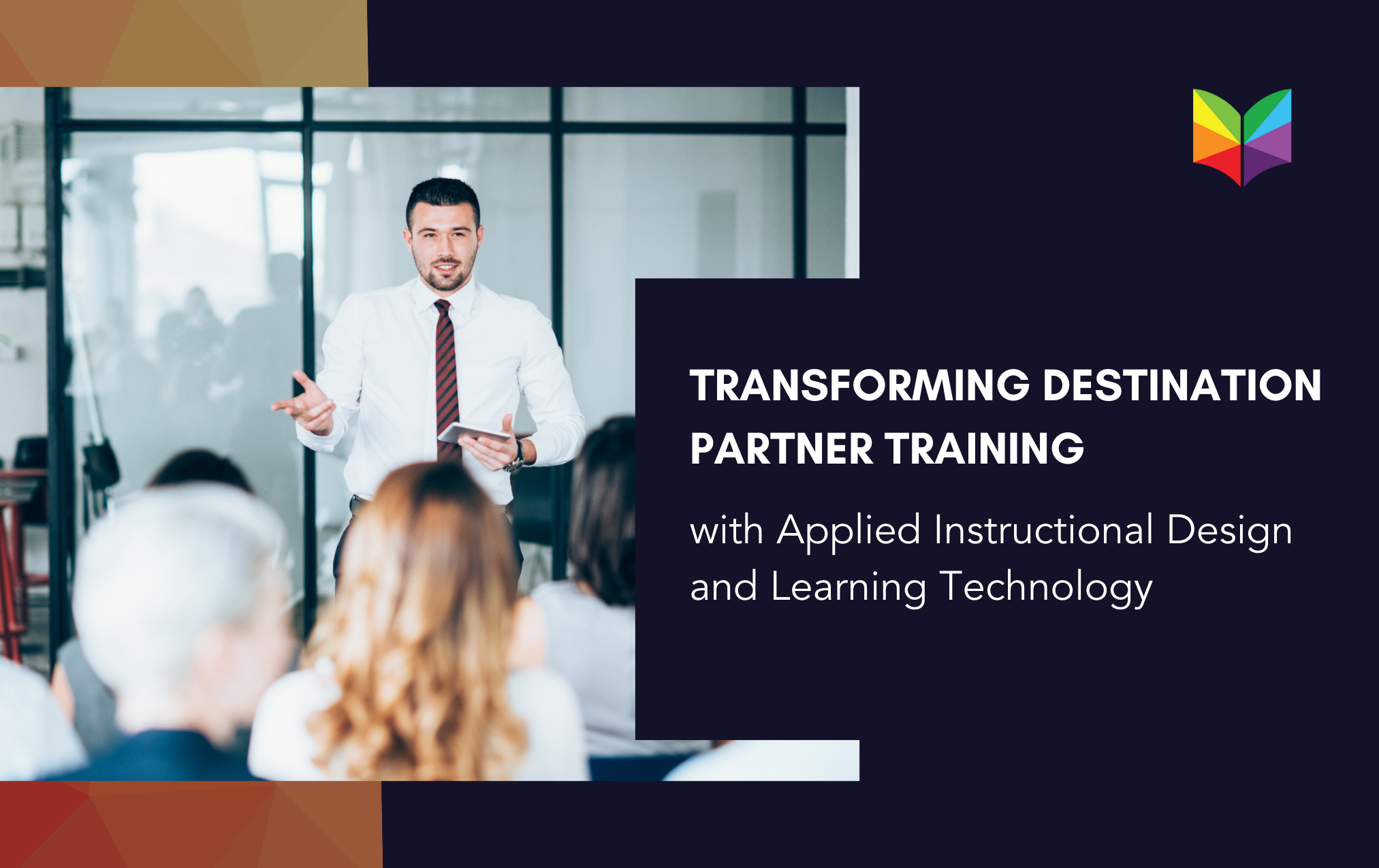 Transforming Destination Partner Training with Applied Instructional Design and Learning Technology