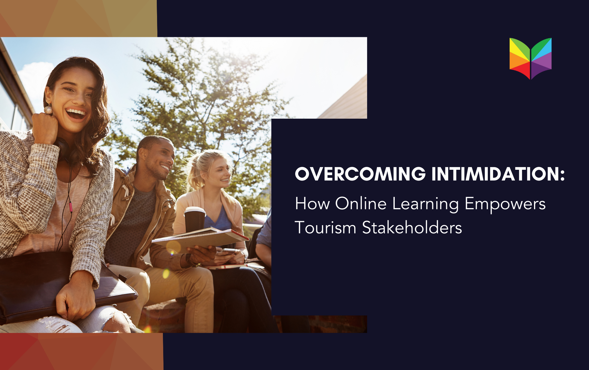 Overcoming Intimidation: How Online Learning Empowers Tourism Stakeholders