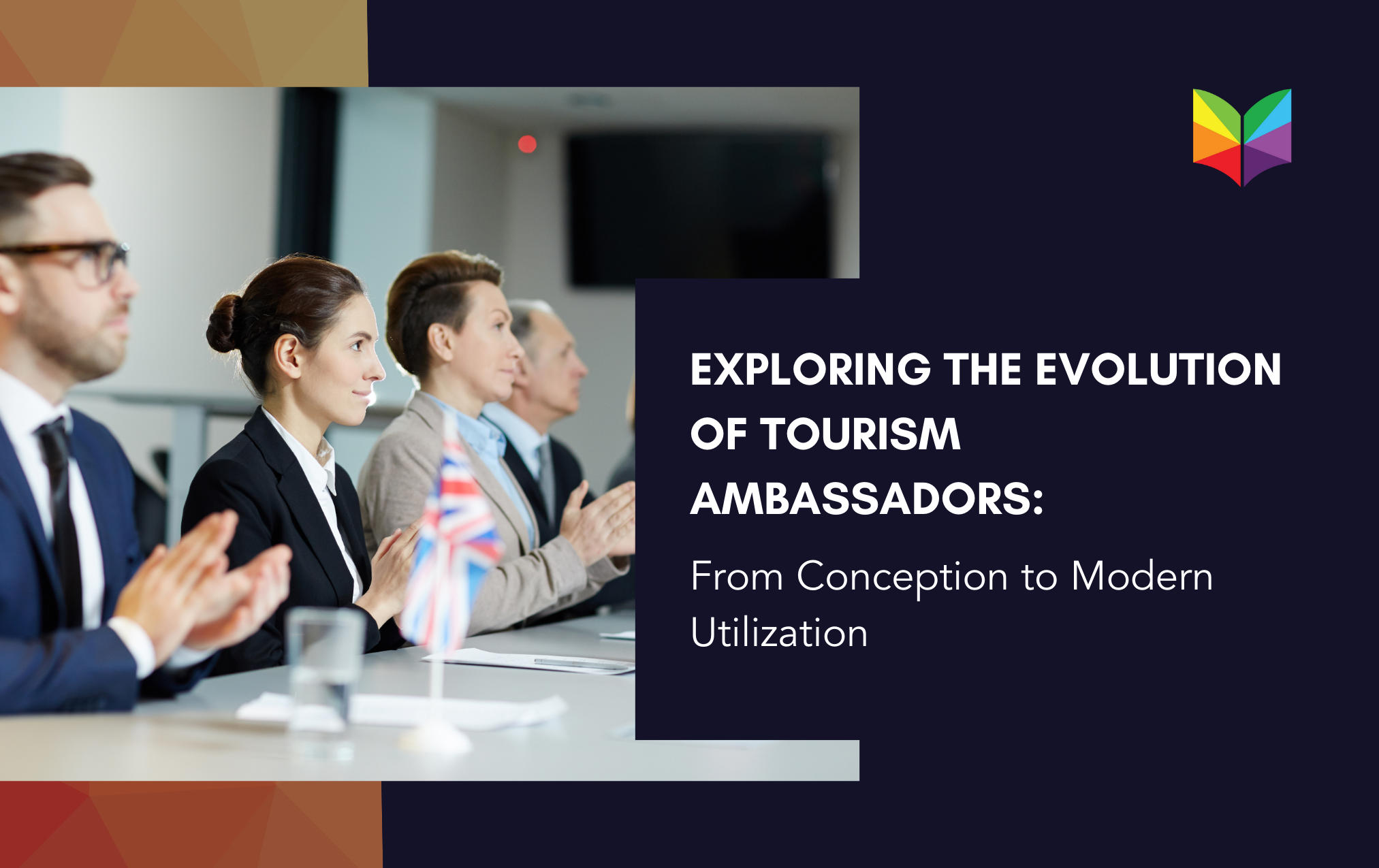 Exploring the Evolution of Tourism Ambassadors: From Conception to Modern Utilization