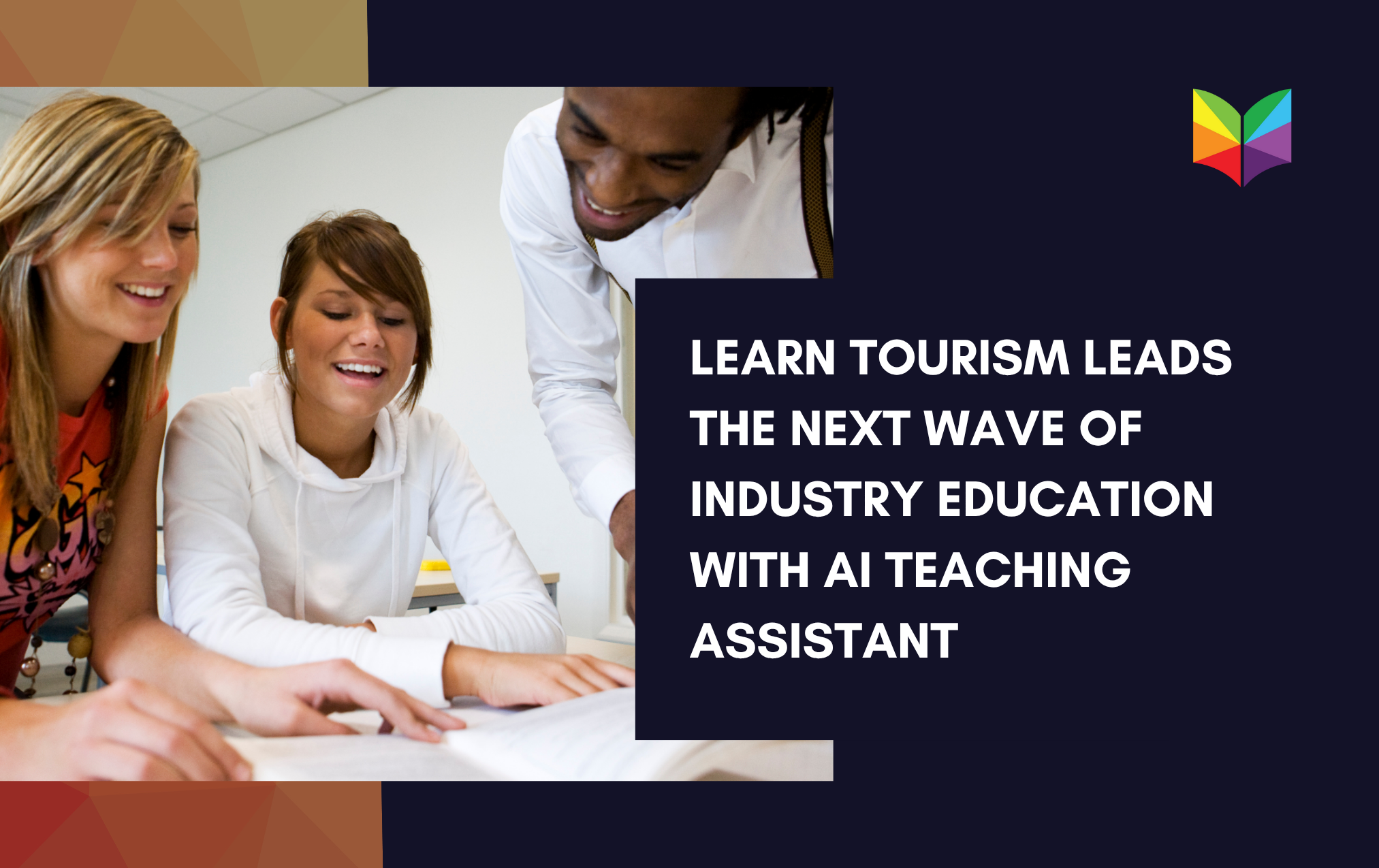 Learn Tourism Leads the Next Wave of Industry Education with AI Teaching Assistant