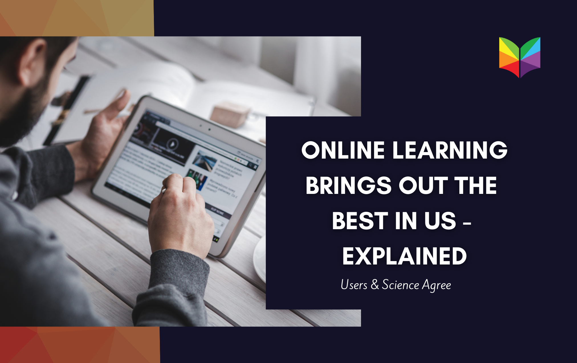 Online Learning Brings Out the Best in Us - Explained