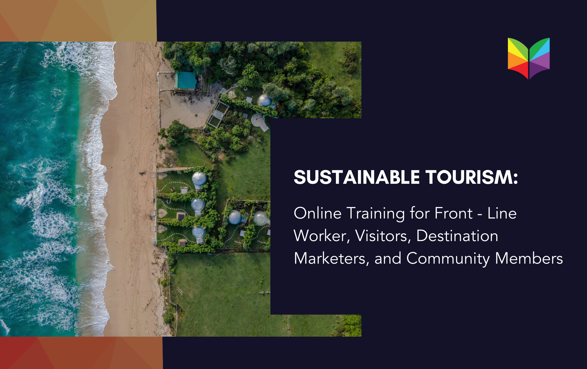 Sustainable Tourism: Online Training for Front-line Workers, Visitors, Destination Marketers, and Community Members