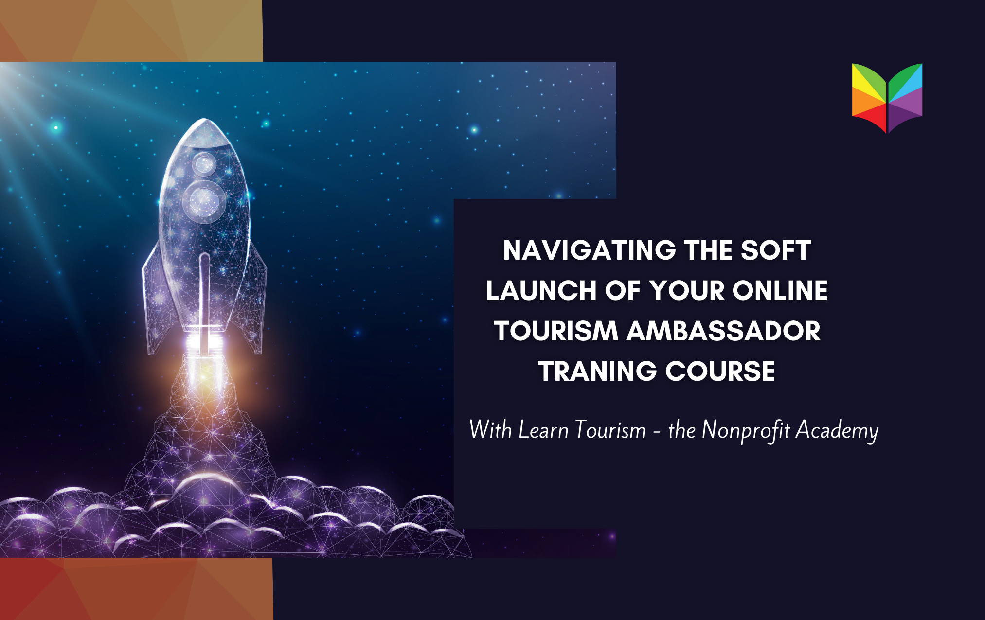 Navigating the Soft Launch of Your Online Tourism Ambassador Training Course