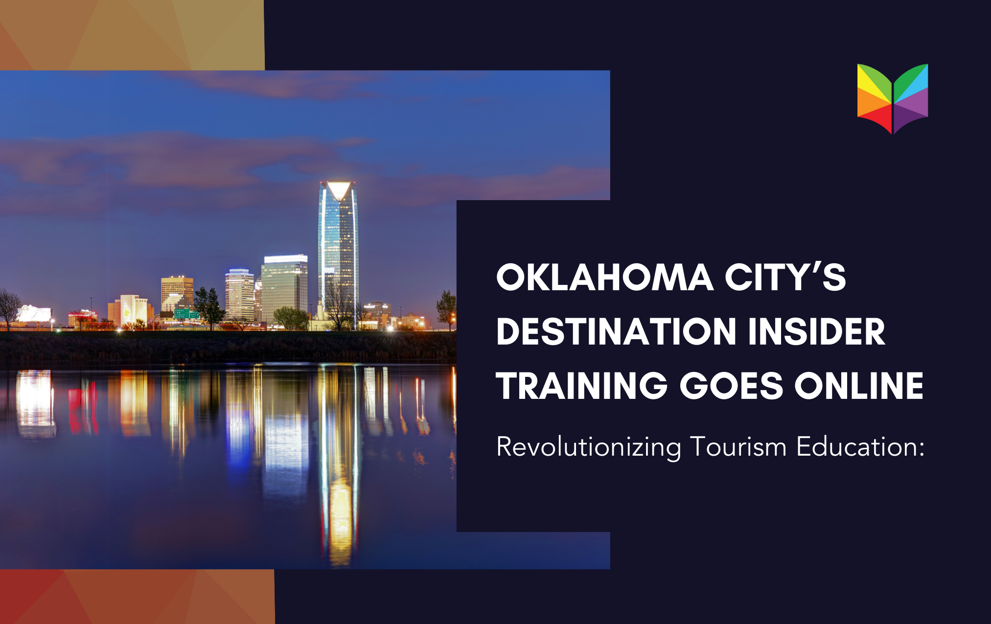 Revolutionizing Tourism Education: Oklahoma City's Destination Insider Training Goes Online