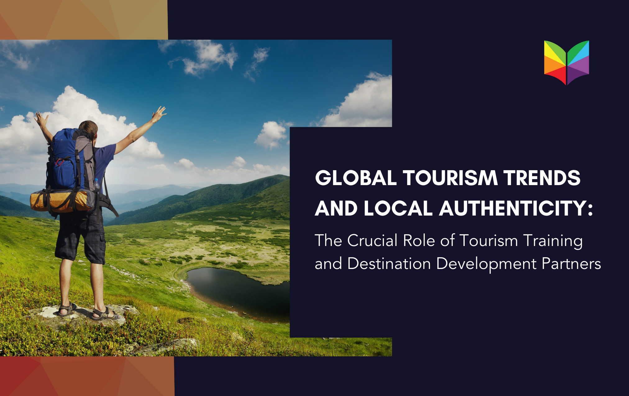 Global Tourism Trends and Local Authenticity: The Crucial Role of Tourism Training and Destination Development Partners