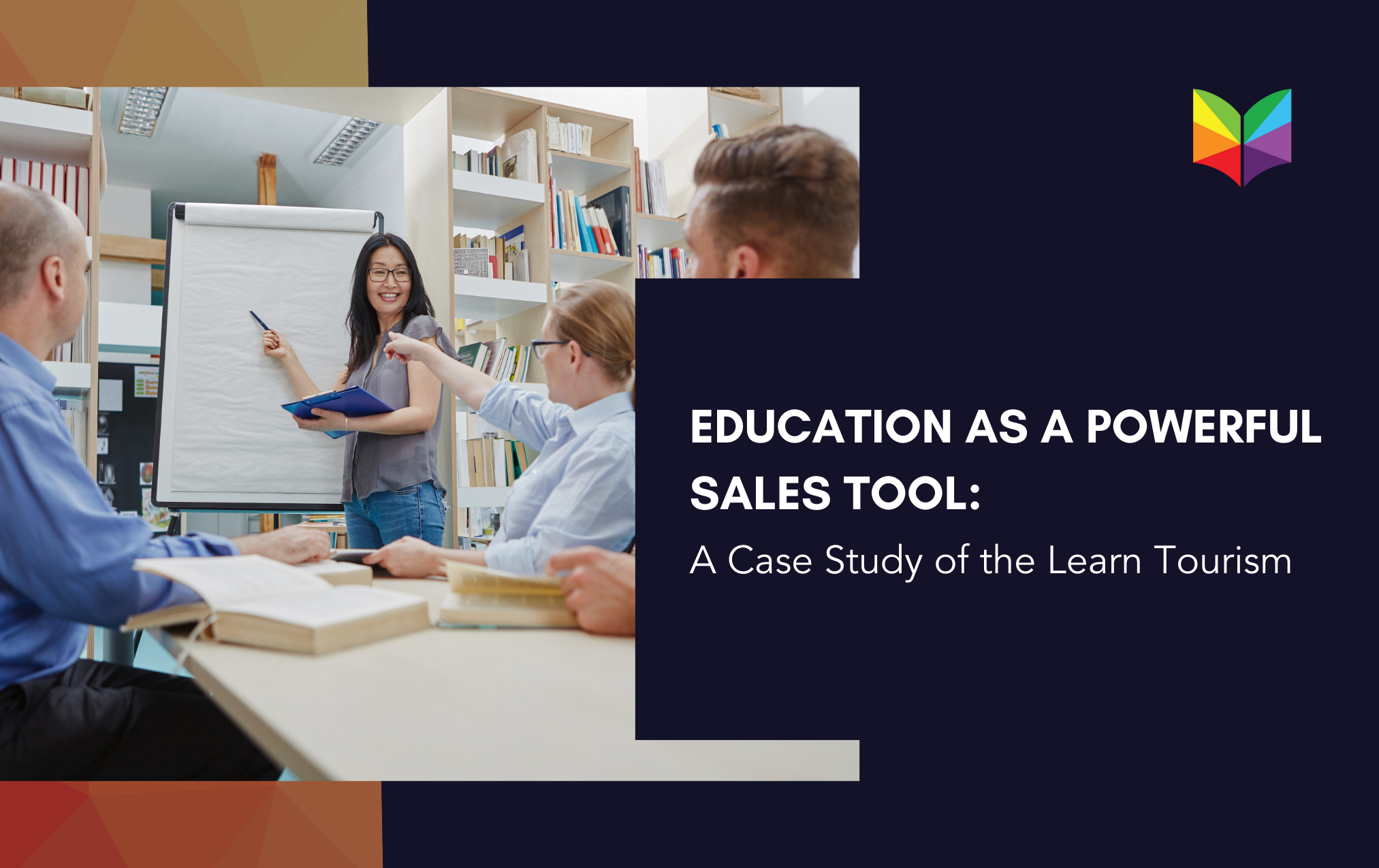 Education as a Powerful Sales Tool: A Case Study of the Learn Tourism