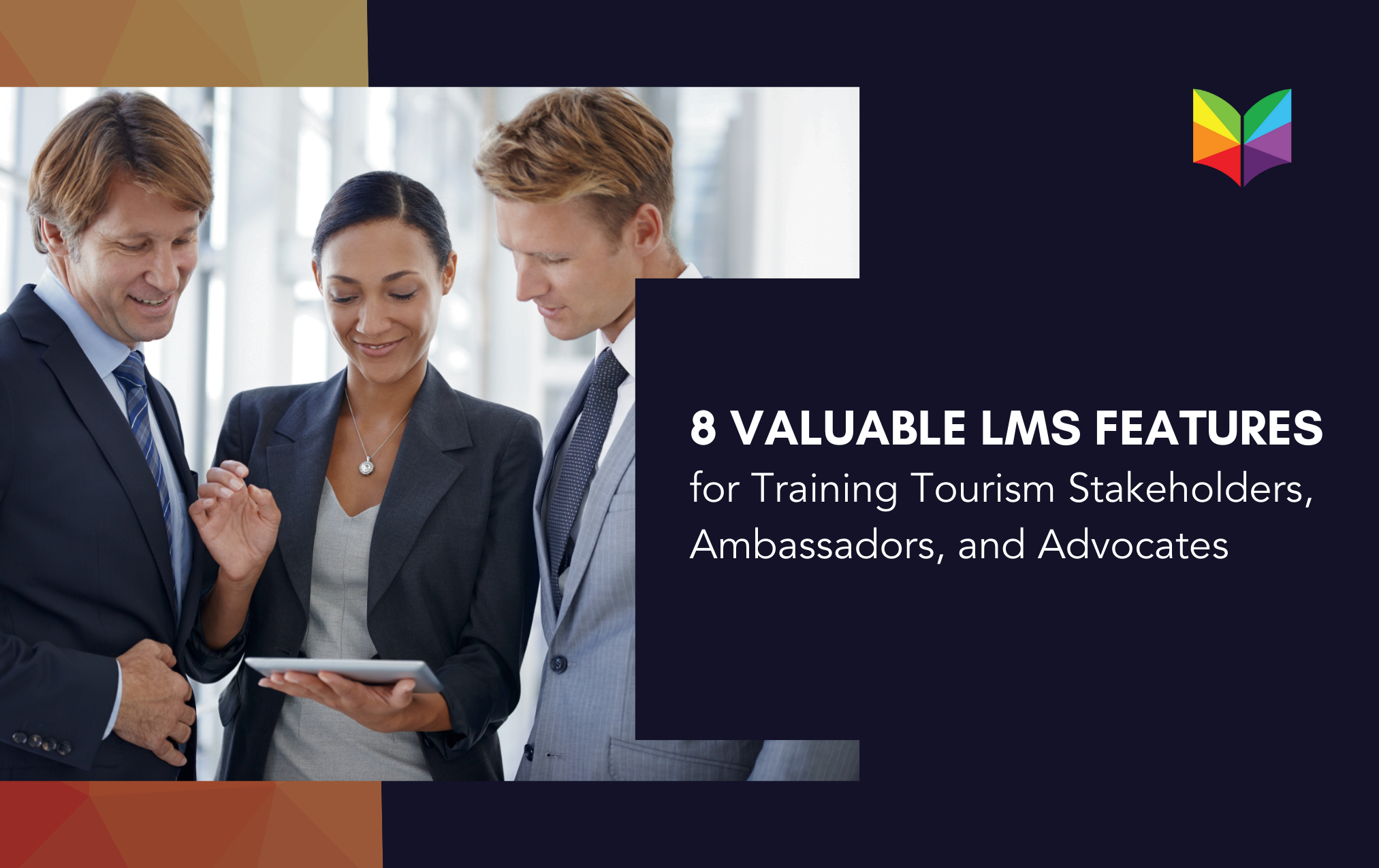 8 Valuable LMS Features for Training Tourism Stakeholders, Ambassadors, and Advocates