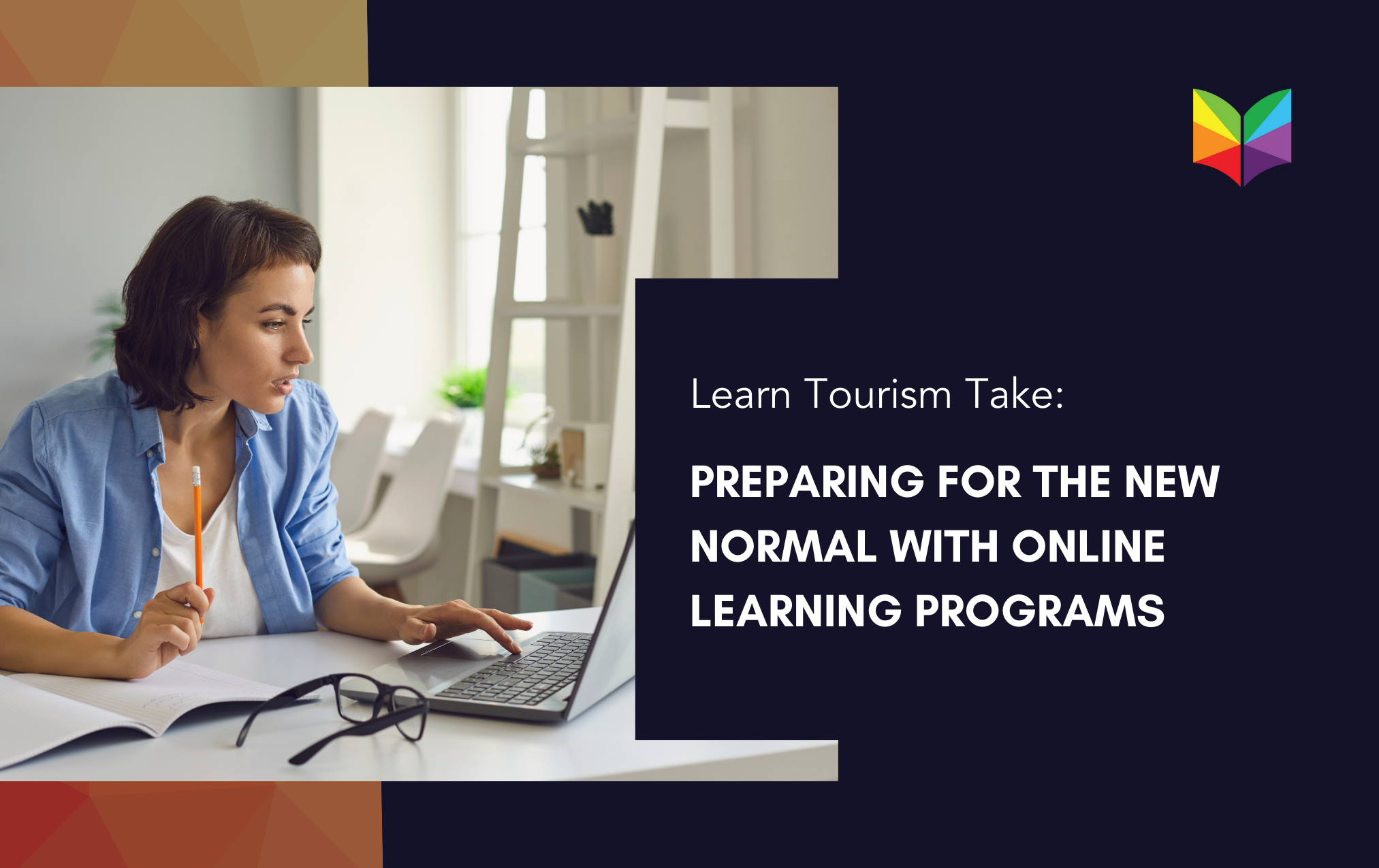 Preparing for the New Normal with Online Learning Programs