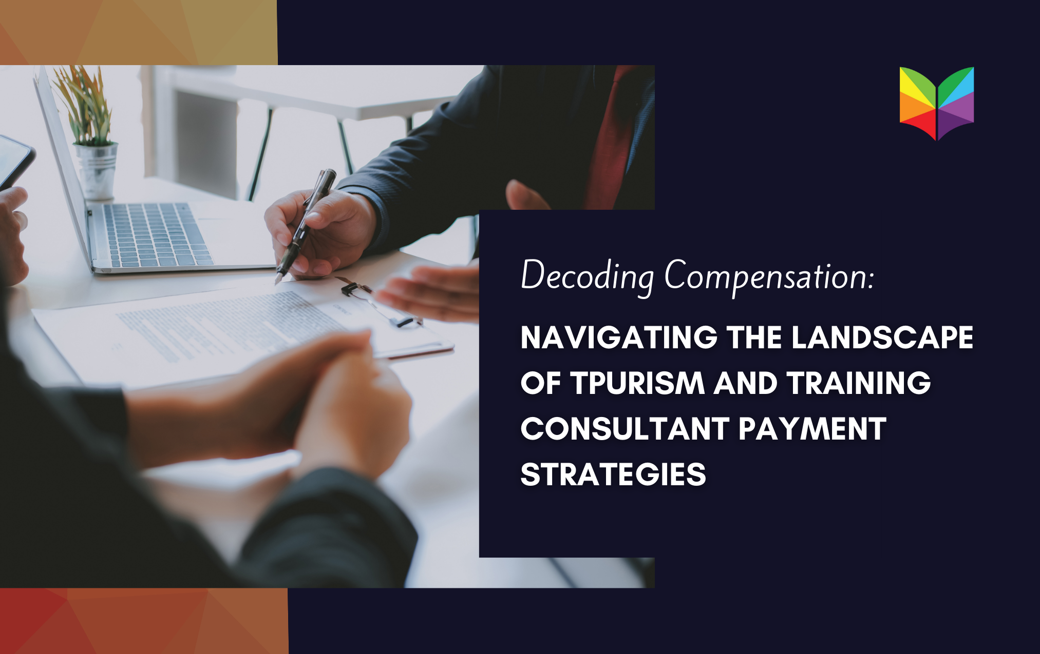 Decoding Compensation: Navigating the Landscape of Tourism And Training Consultant Payment Strategies