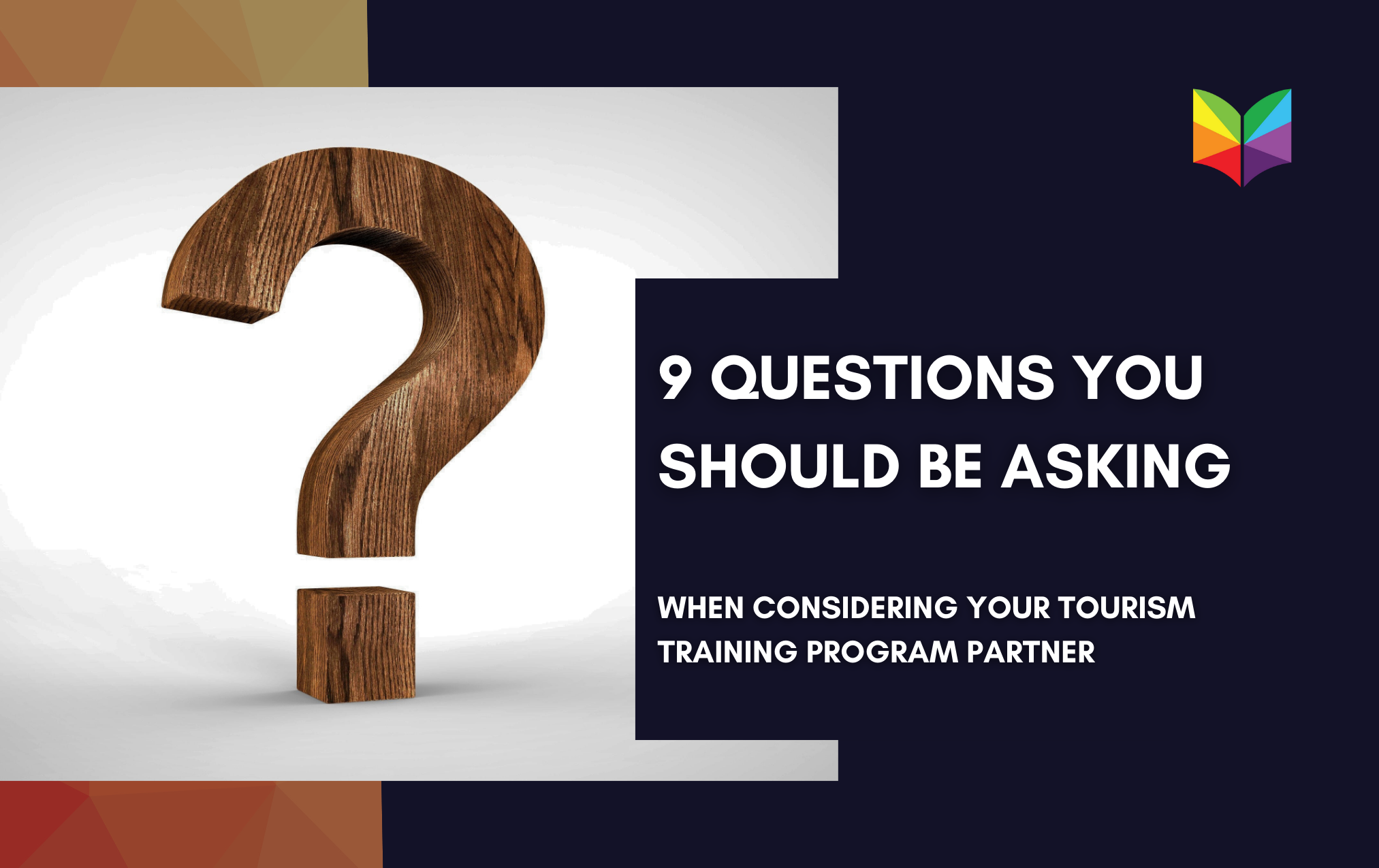 9 Questions You Should Be Asking When Considering Your Tourism Training Program Partner