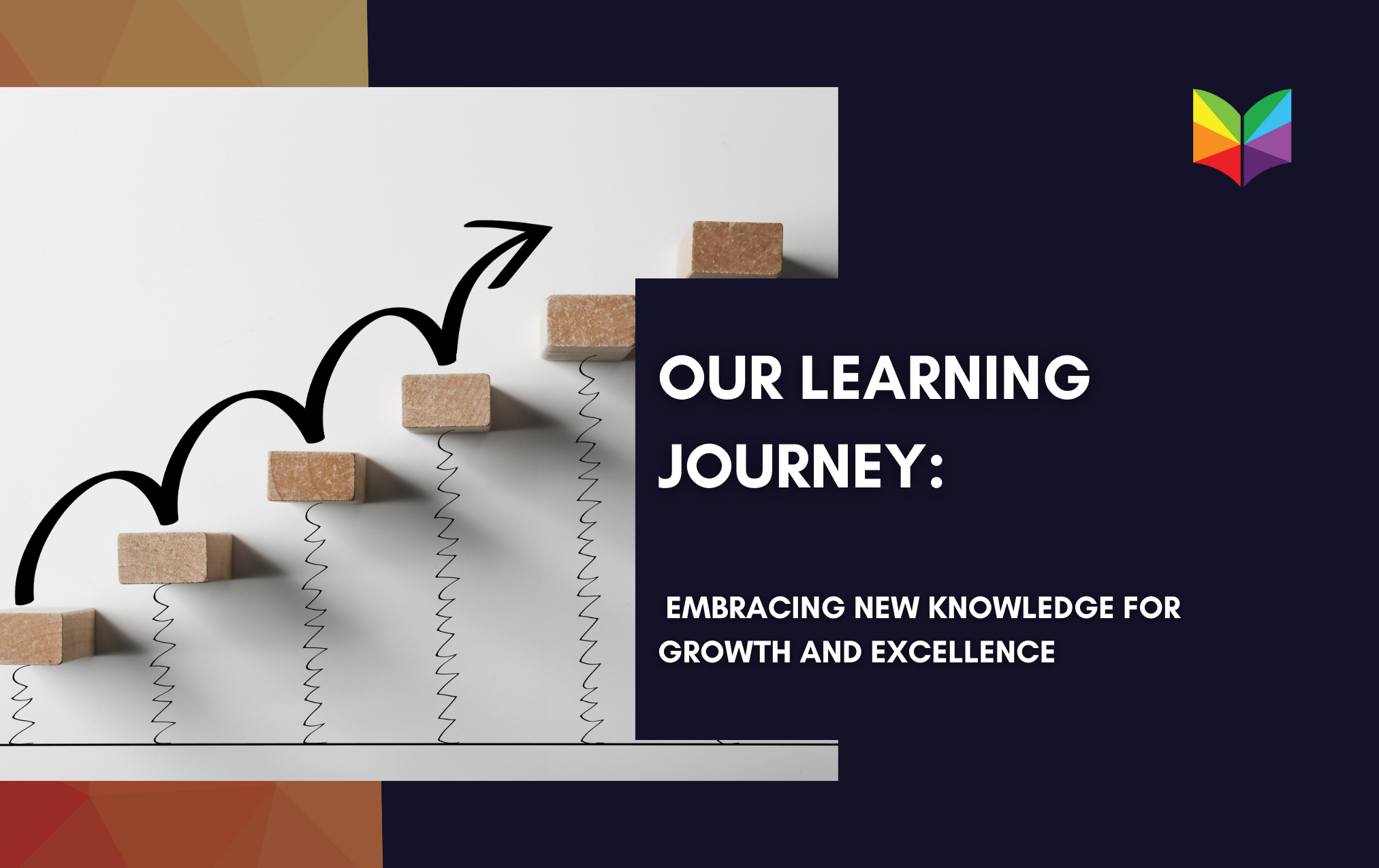 Our Learning Journey: Embracing New Knowledge for Growth and Excellence