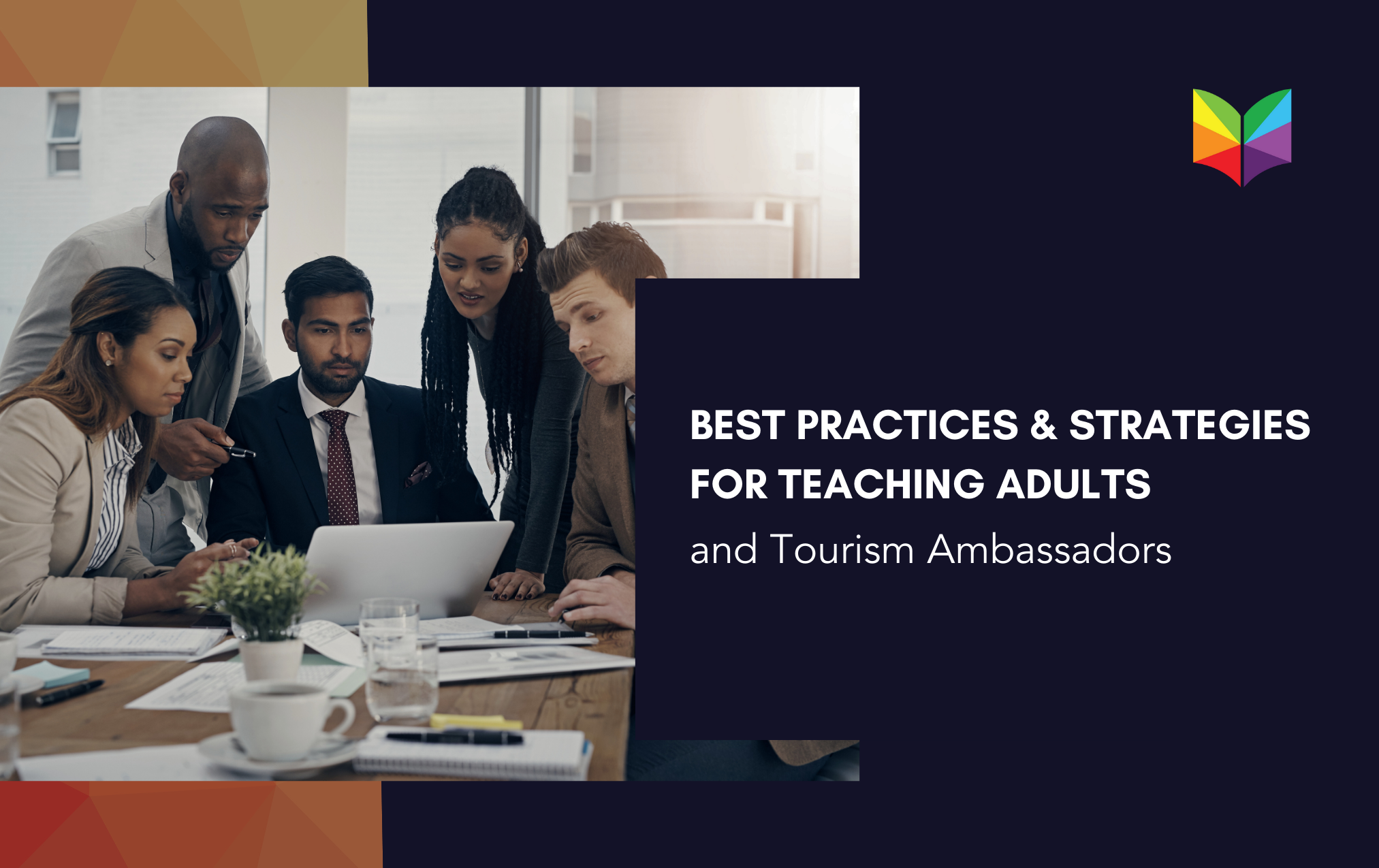 Best Practices & Strategies for Teaching Adults & Tourism Ambassadors