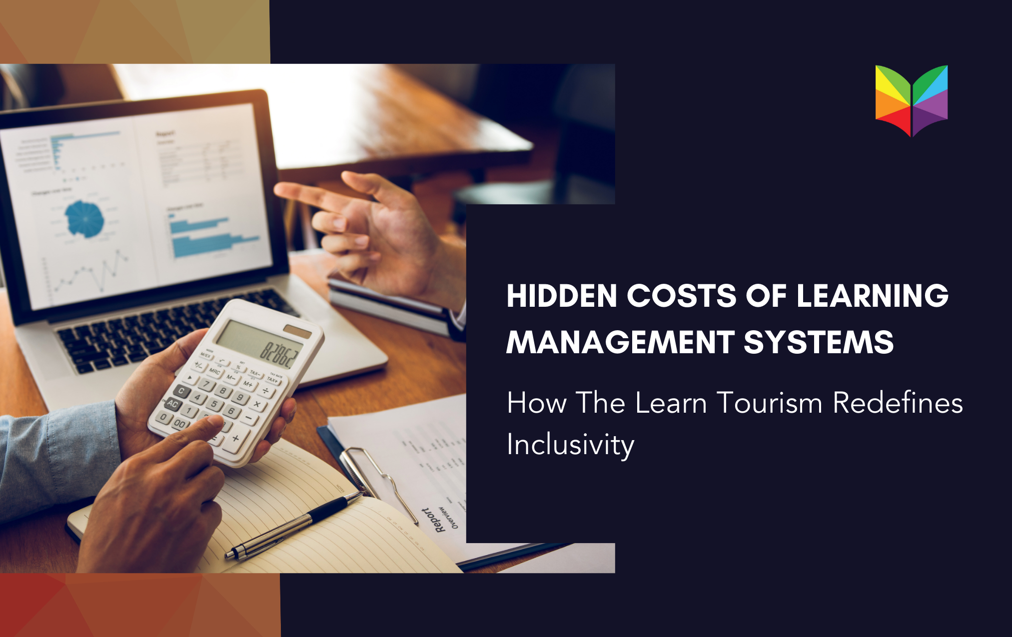 Hidden Costs of Learning Management Systems: How The Learn Tourism Redefines Inclusivity