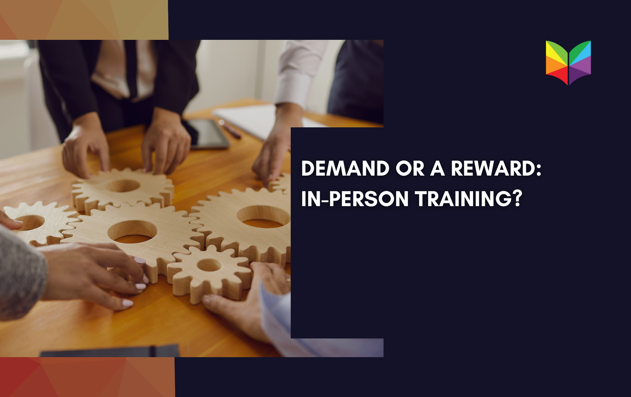 In-Person Training: A Demand or A Reward?