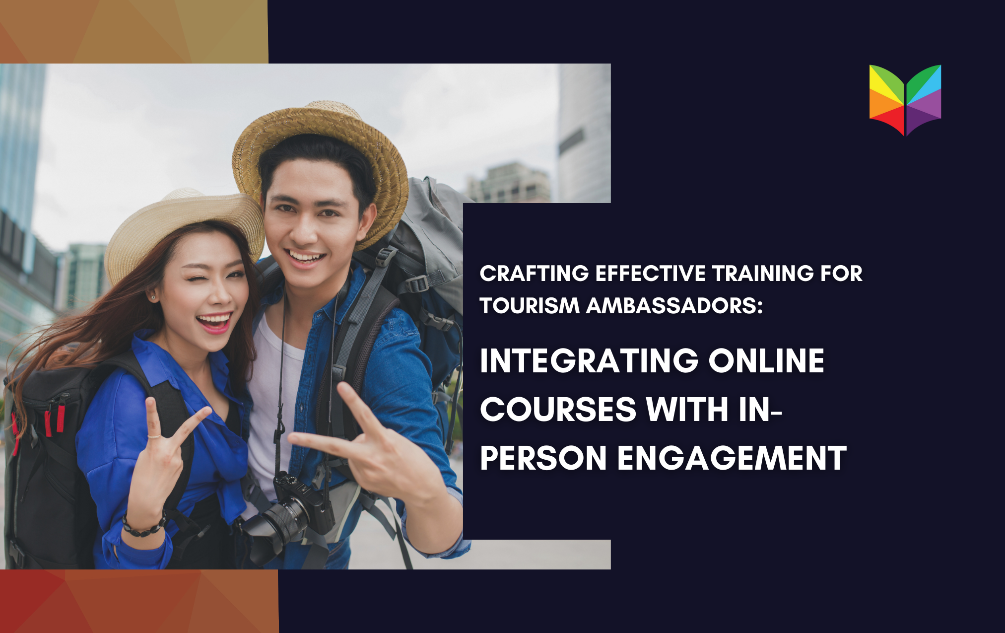 Crafting Effective Training for Tourism Ambassadors: Integrating Online Courses with In-Person Engagement