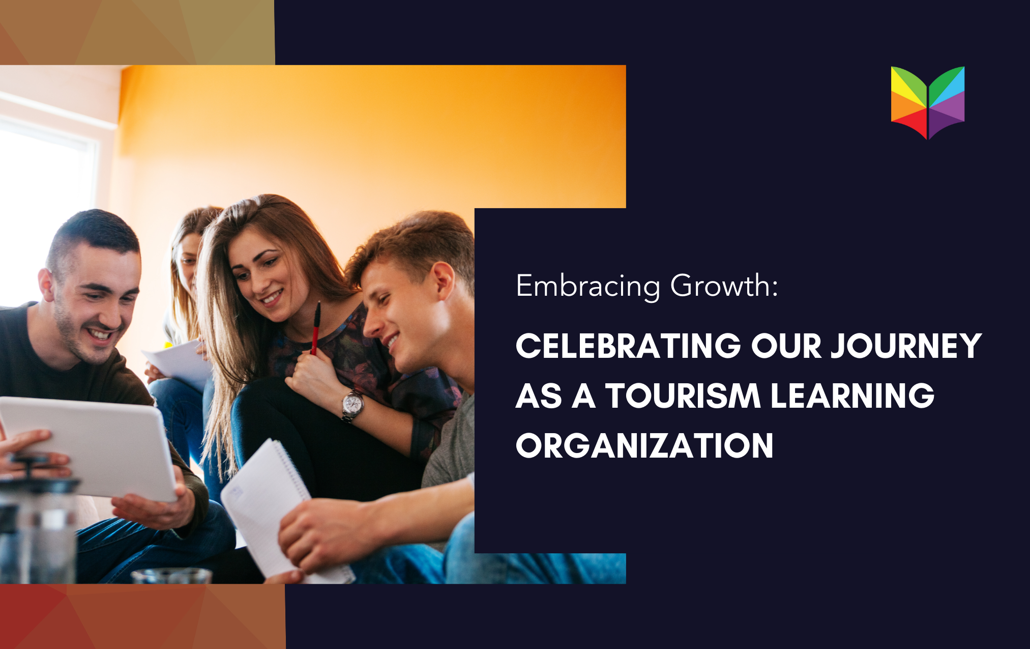 Embracing Growth: Celebrating Our Journey as a Tourism Learning Organization