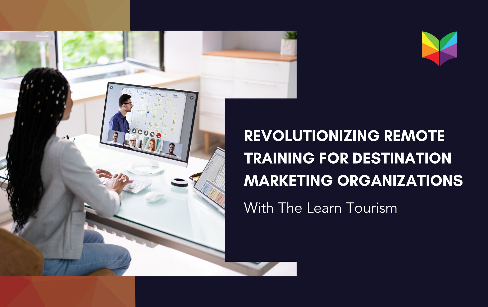 Revolutionizing Remote Training for Destination Marketing Organizations with The Learn Tourism