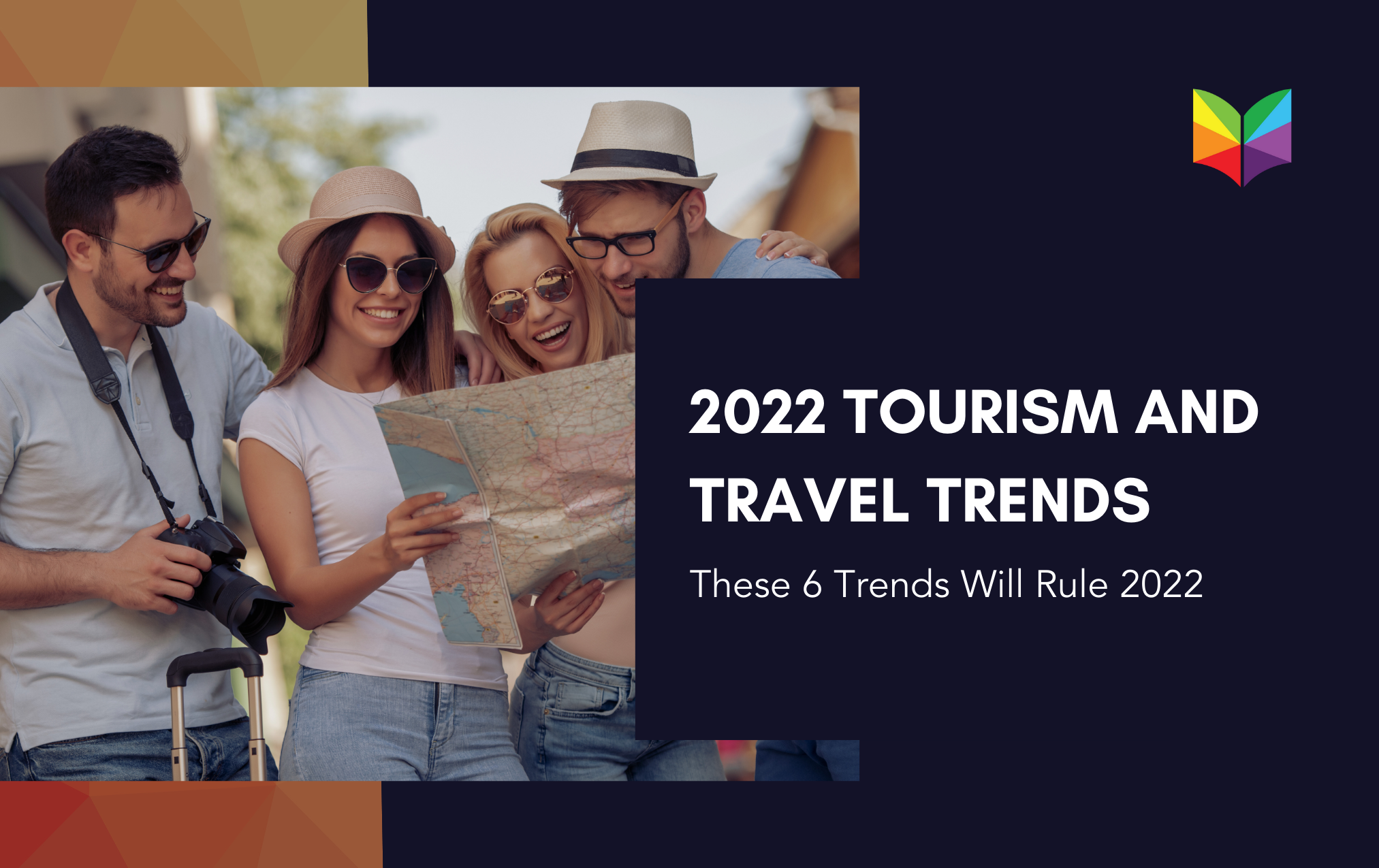 These Six Tourism Trends Will Rule 2022