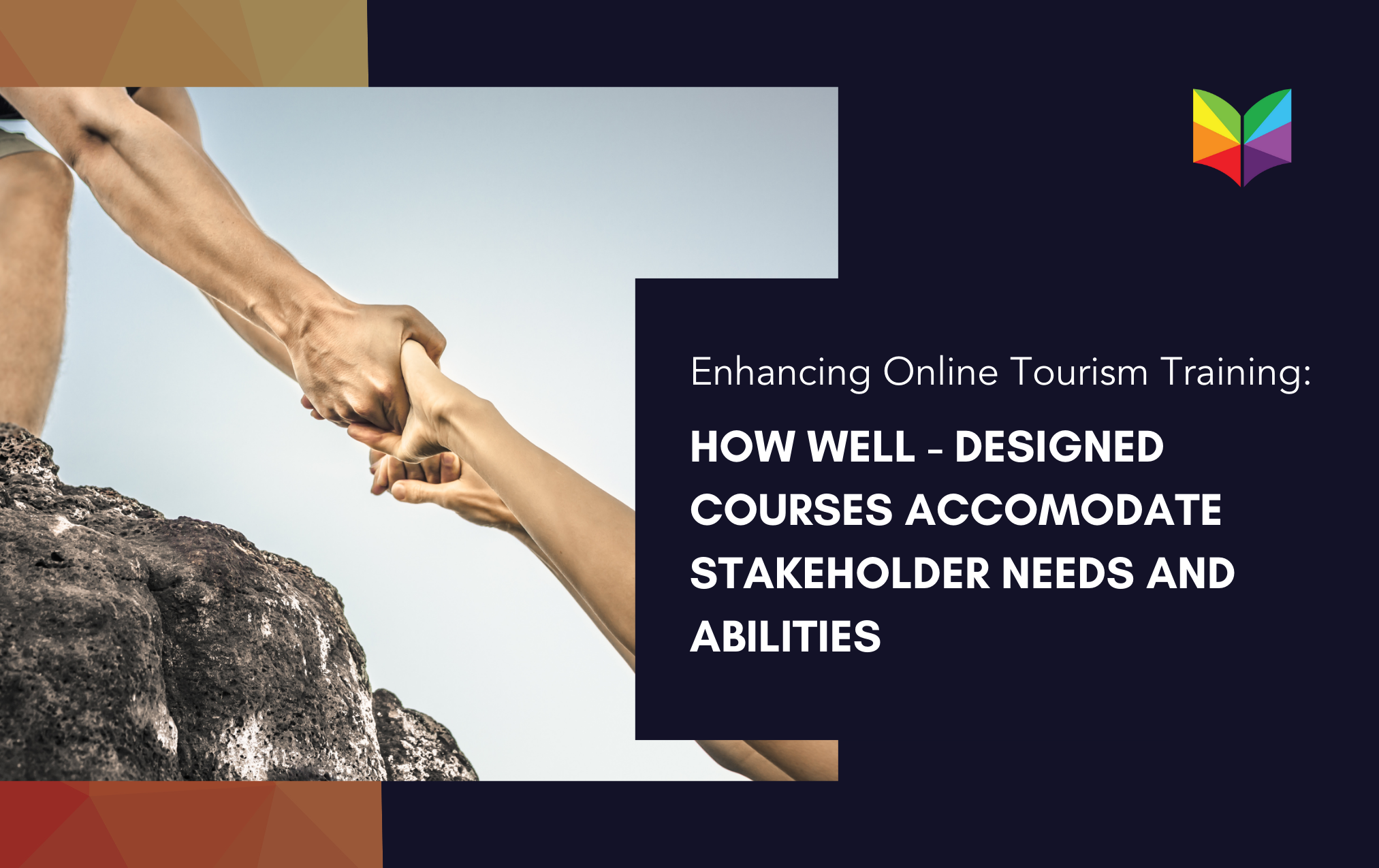 Enhancing Online Tourism Training: How Well-Designed Courses Accommodate Stakeholder Needs and Abilities