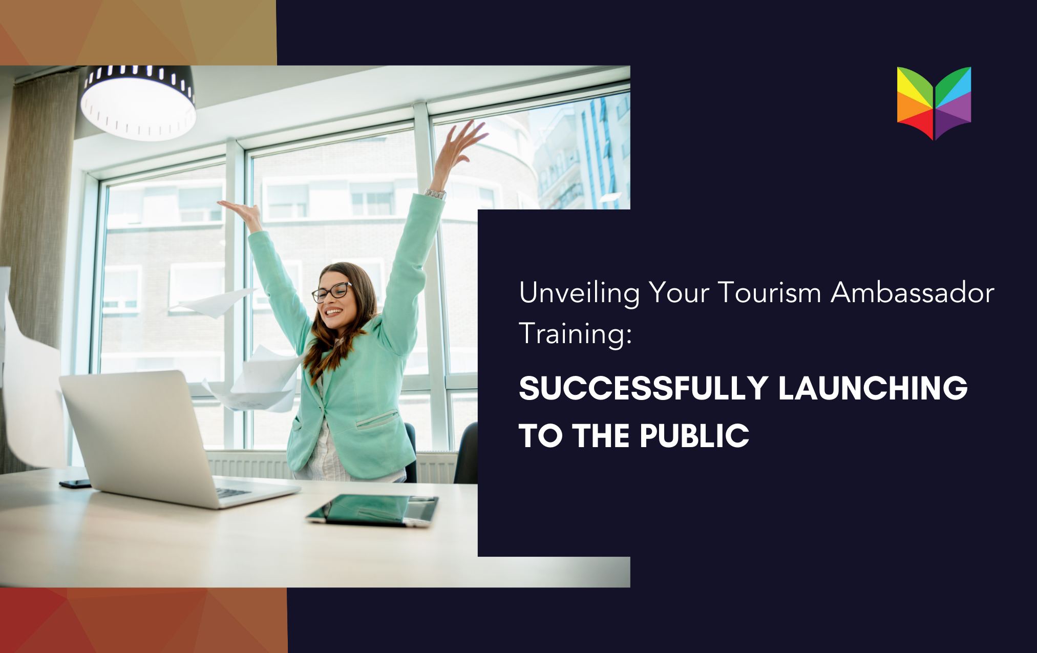 Unveiling Your Tourism Ambassador Training: Successfully Launching to the Public