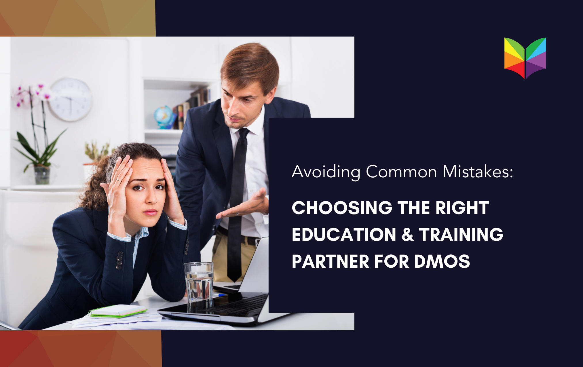 Avoiding Common Mistakes: Choosing the Right Education & Training Partner for DMOs