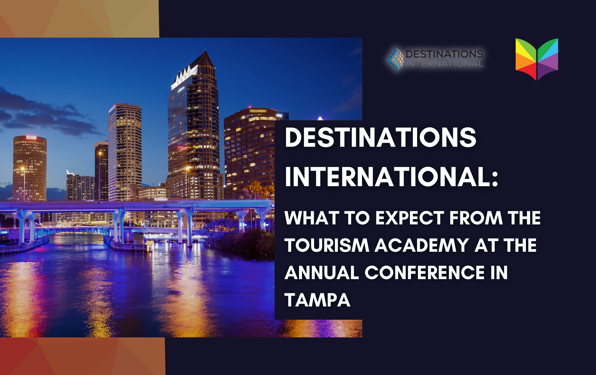 What to Expect from The Learn Tourism at Destinations International's Annual Conference in Tampa