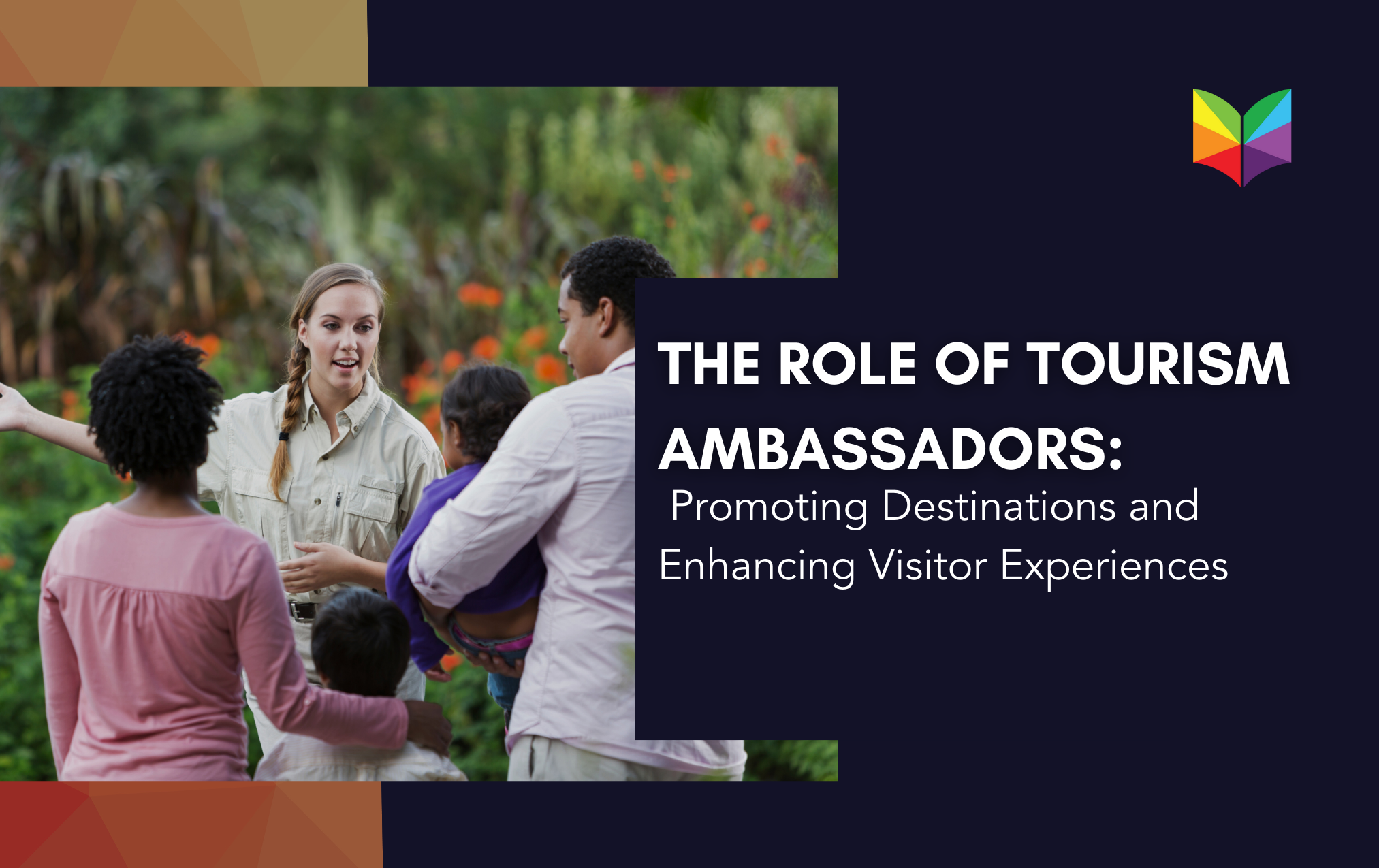 The Role of Tourism Ambassadors: Promoting Destinations and Enhancing Visitor Experiences