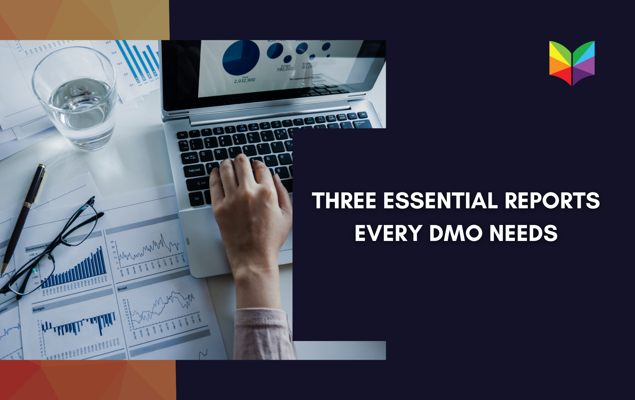 The Three Essential Reports Every Destination Marketing Organization Needs