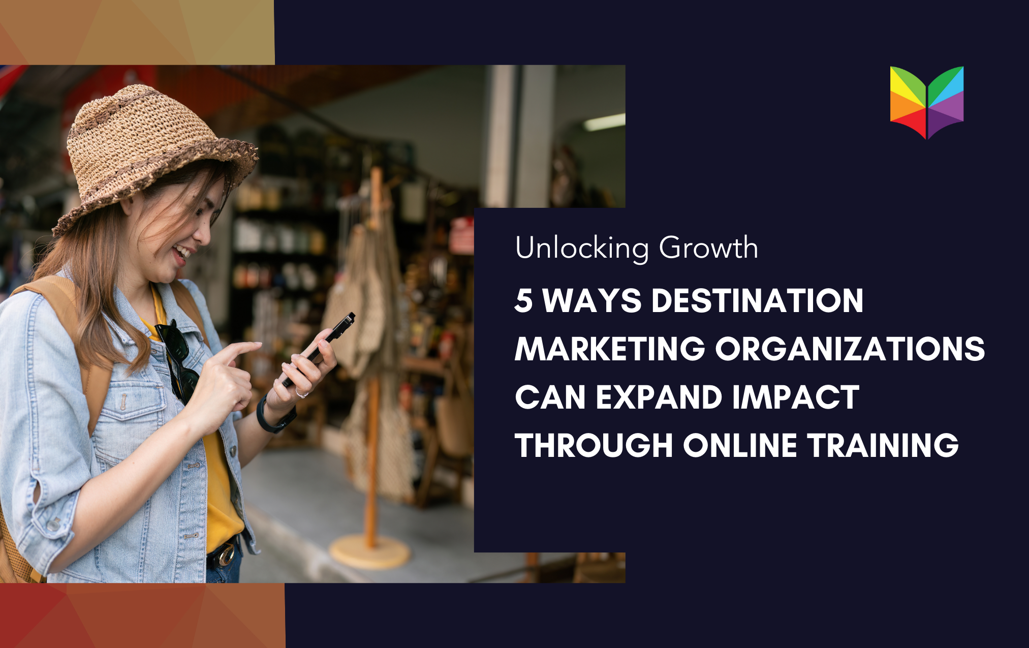 5 Ways Destination Marketing Organizations Can Expand Impact Through Online Training